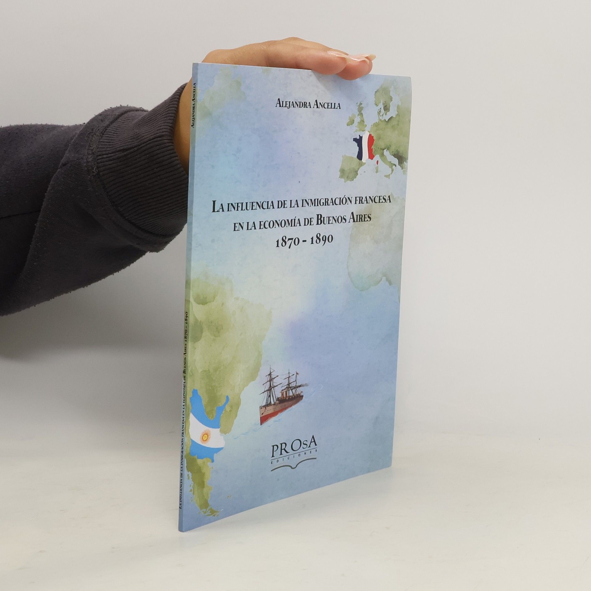 Alejandra Ancella La influencia de la inmigración francesa en la economía de Buenos Aires 1870-1890