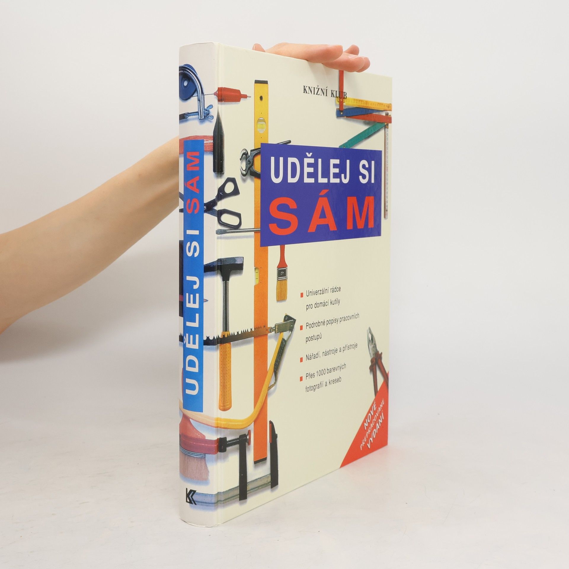 Various authors Udělej si sám. Univerzální rádce pro domácí kutily