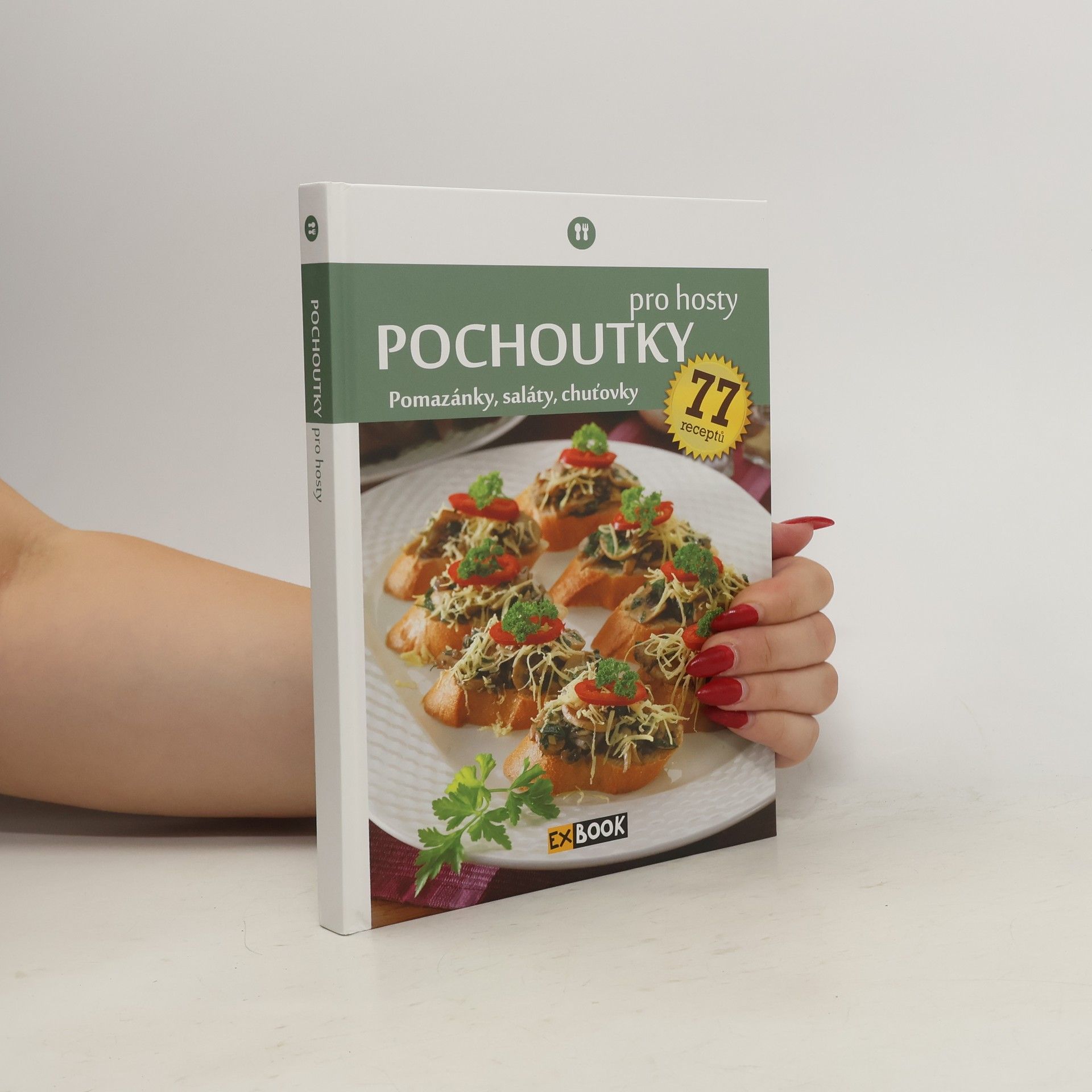 Pochoutky pro hosty : pomazánky, saláty, chuťovky : 77 receptů