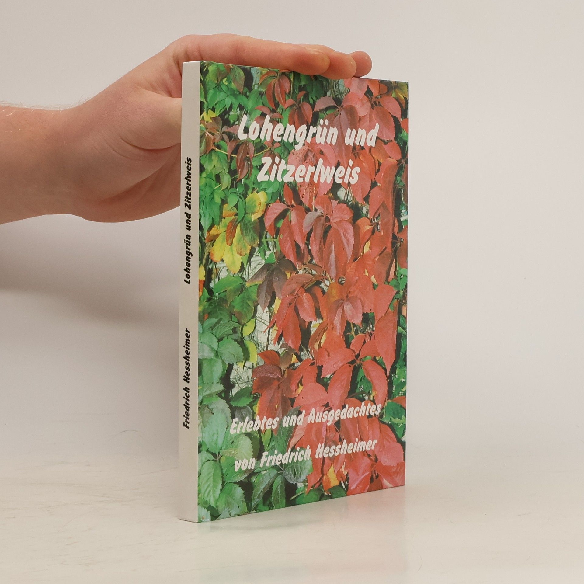 Friedrich Hessheimer Lohengrün und Zitzerlweis