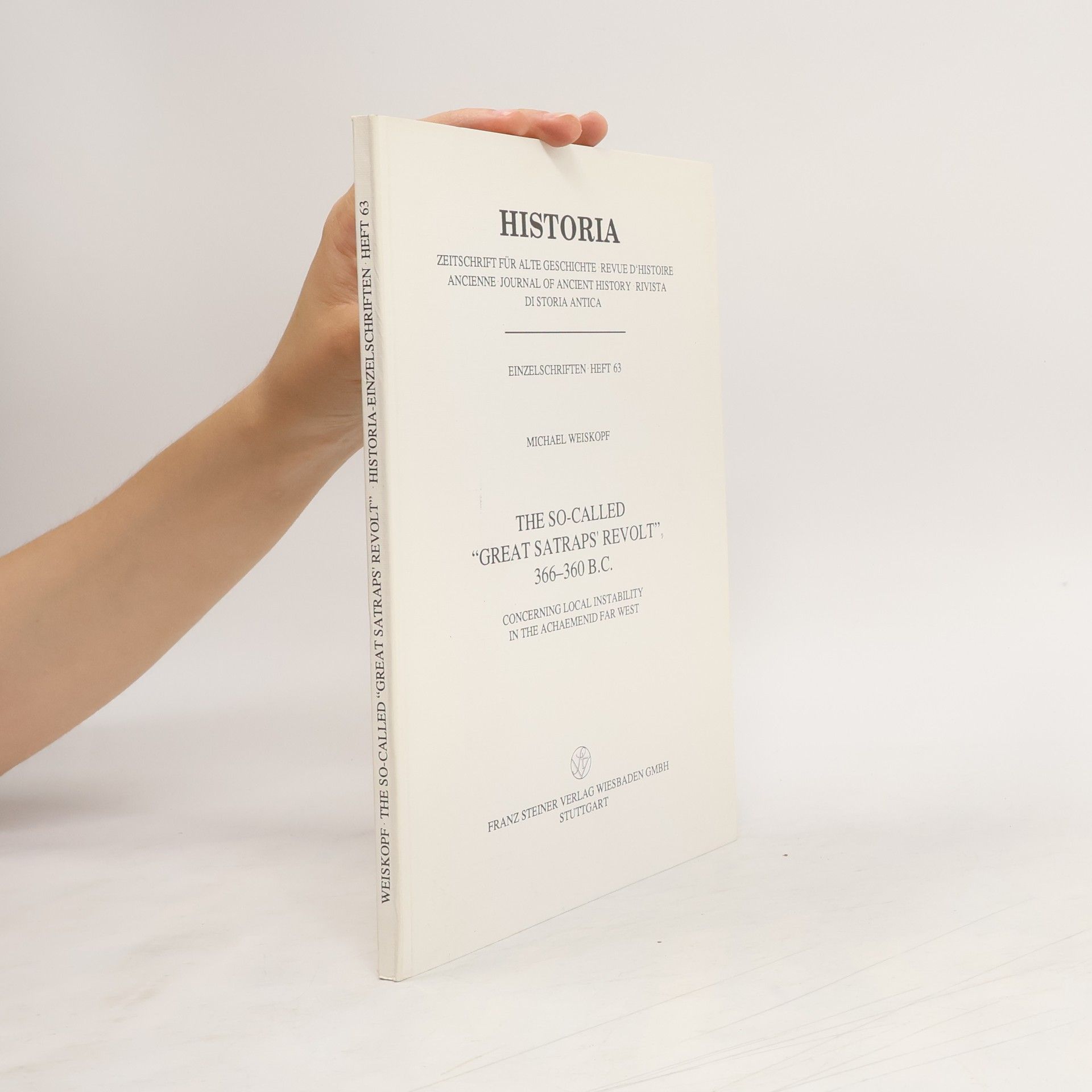 Michael Weiskopf The so-called "great satraps' revolt", 366 - 360 B.C. concerning local instability in the Achaemenid far west