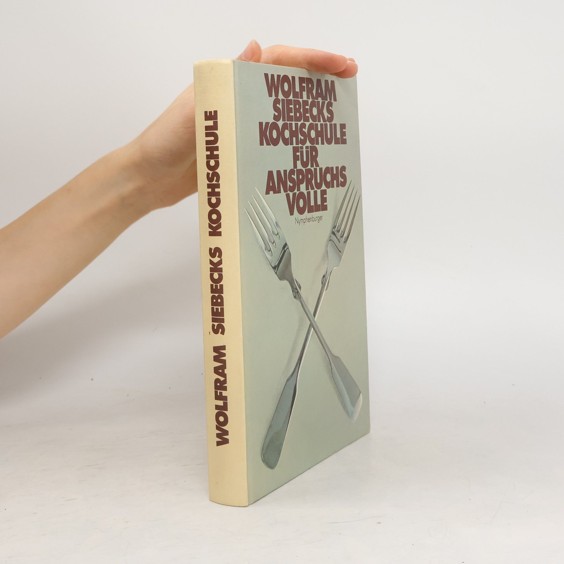 Autorenkollektiv Wolfram Siebecks Kochschule für anspruchvolle