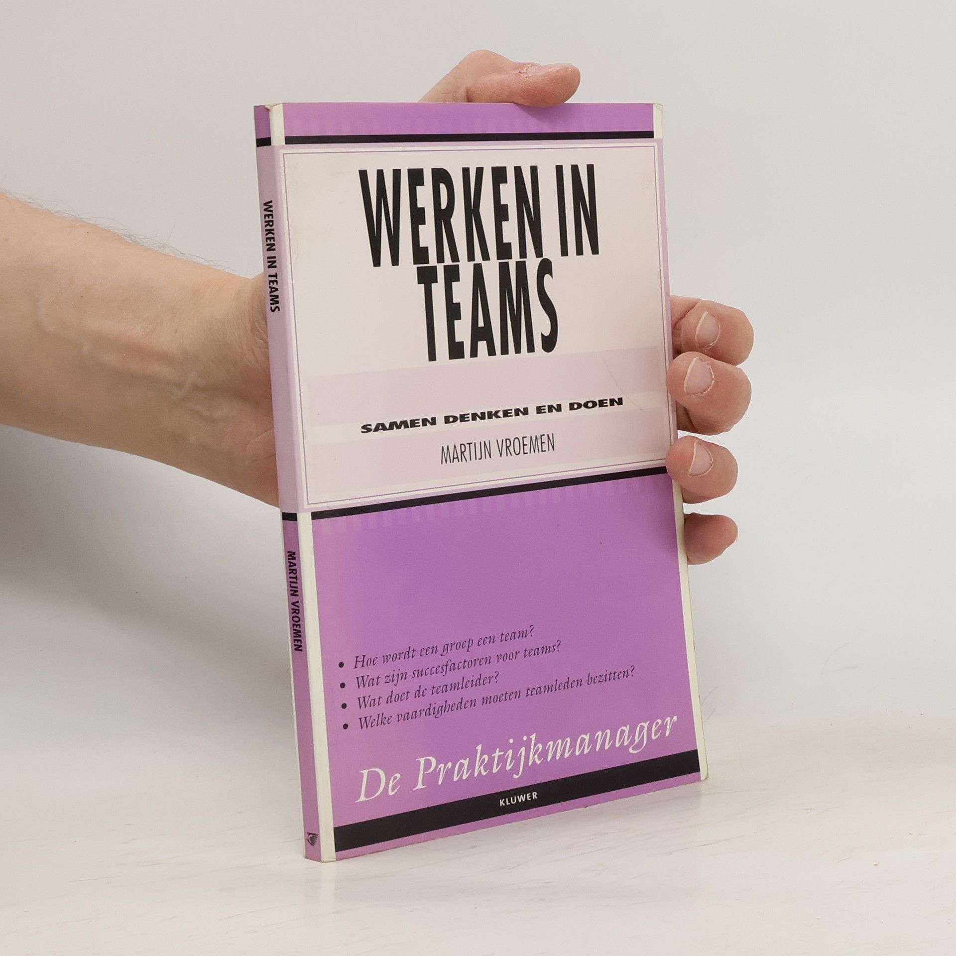 Martijn W. Vroemen De Praktijkmanager: Werken in teams