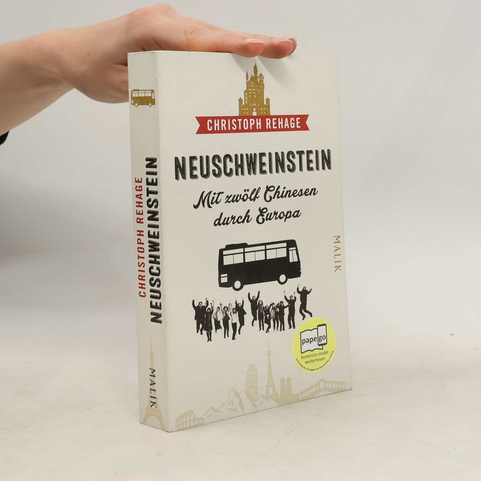 Christoph Rehage Neuschweinstein: mit zwölf Chinesen durch Europa