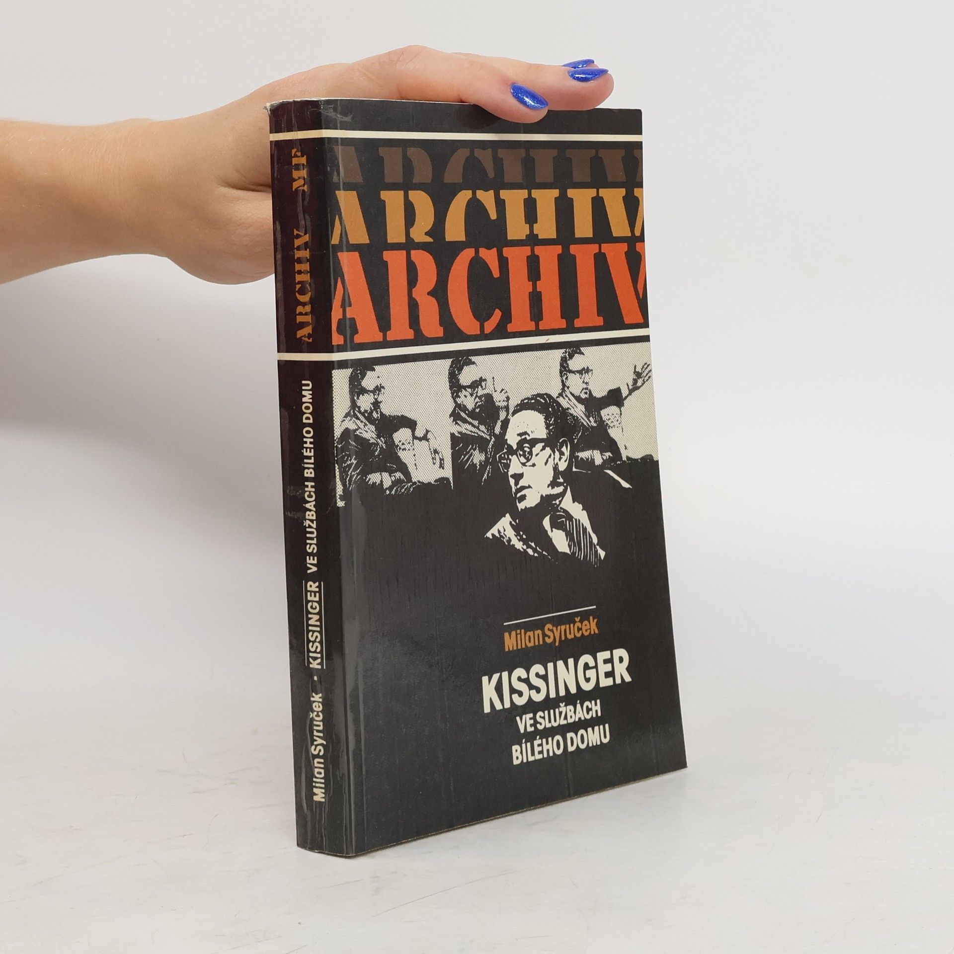 Milan Syruček Kissinger ve službách Bílého domu