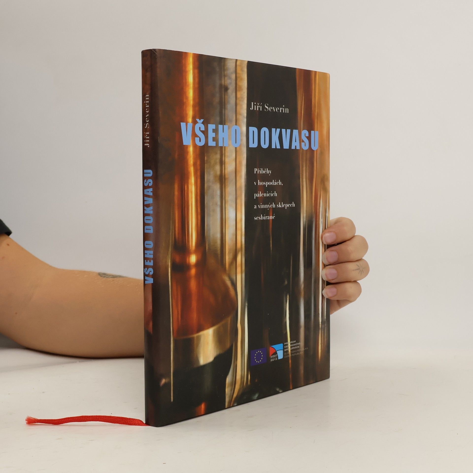 Všeho dokvasu : příběhy v hospodách, pálenicích a vinných sklepech sesbírané