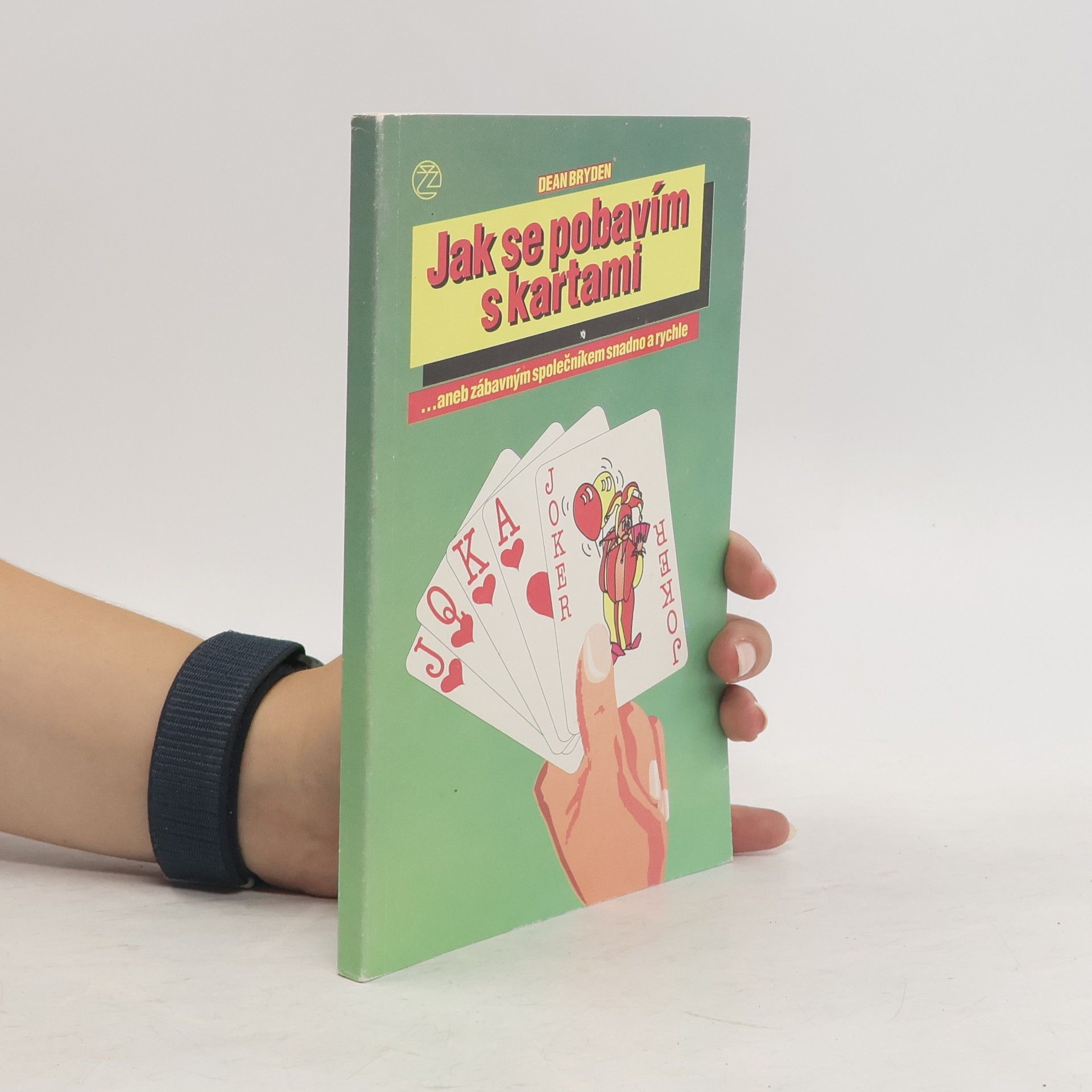 Dean Bryden Jak se pobavím s kartami