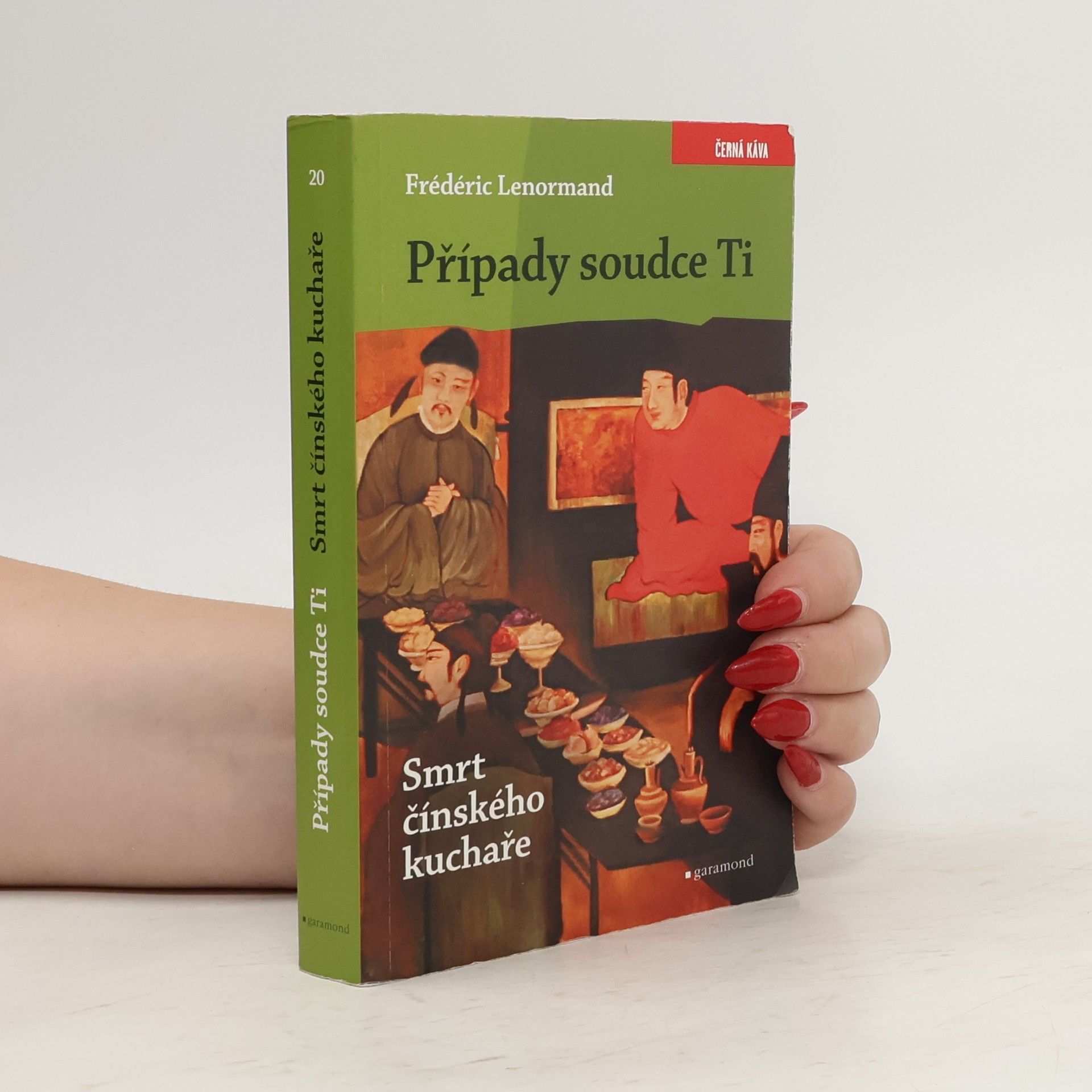 Frédéric Lenormand Případy soudce Ti. Smrt čínského kuchaře.