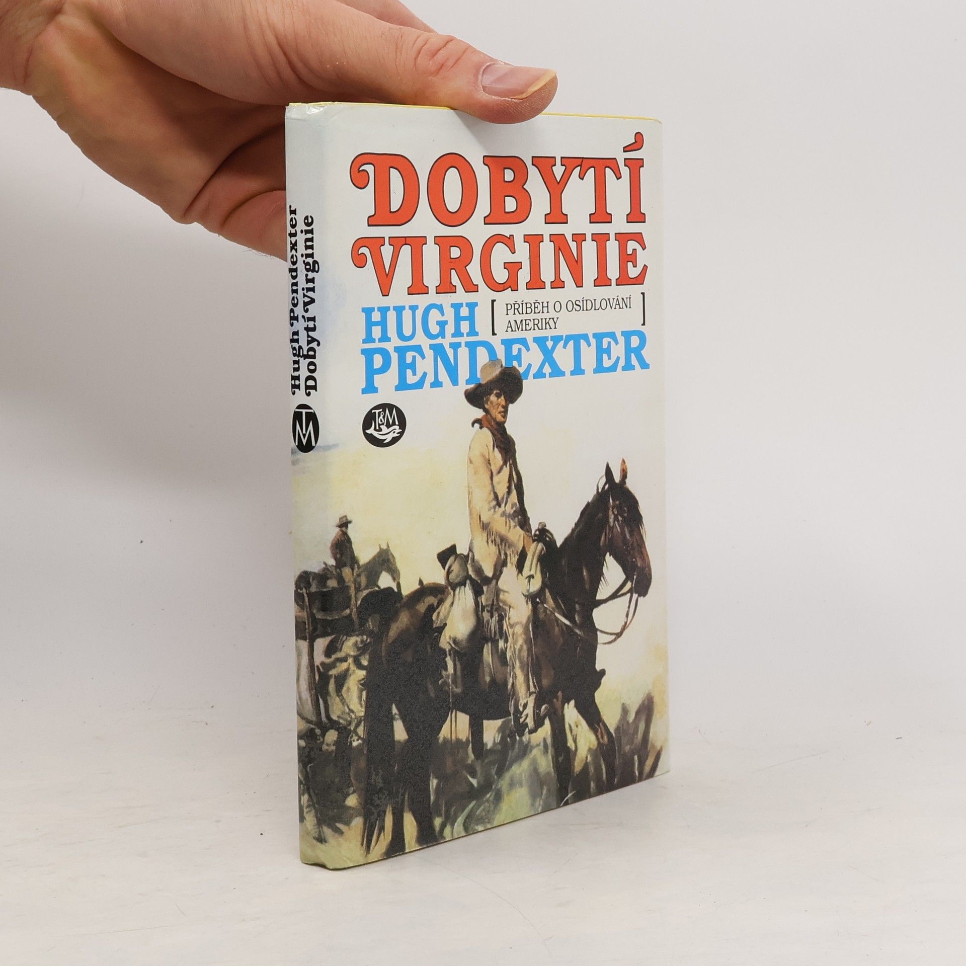 Pendexter Hugh Dobytí Virginie: Příběh o osídlování Ameriky
