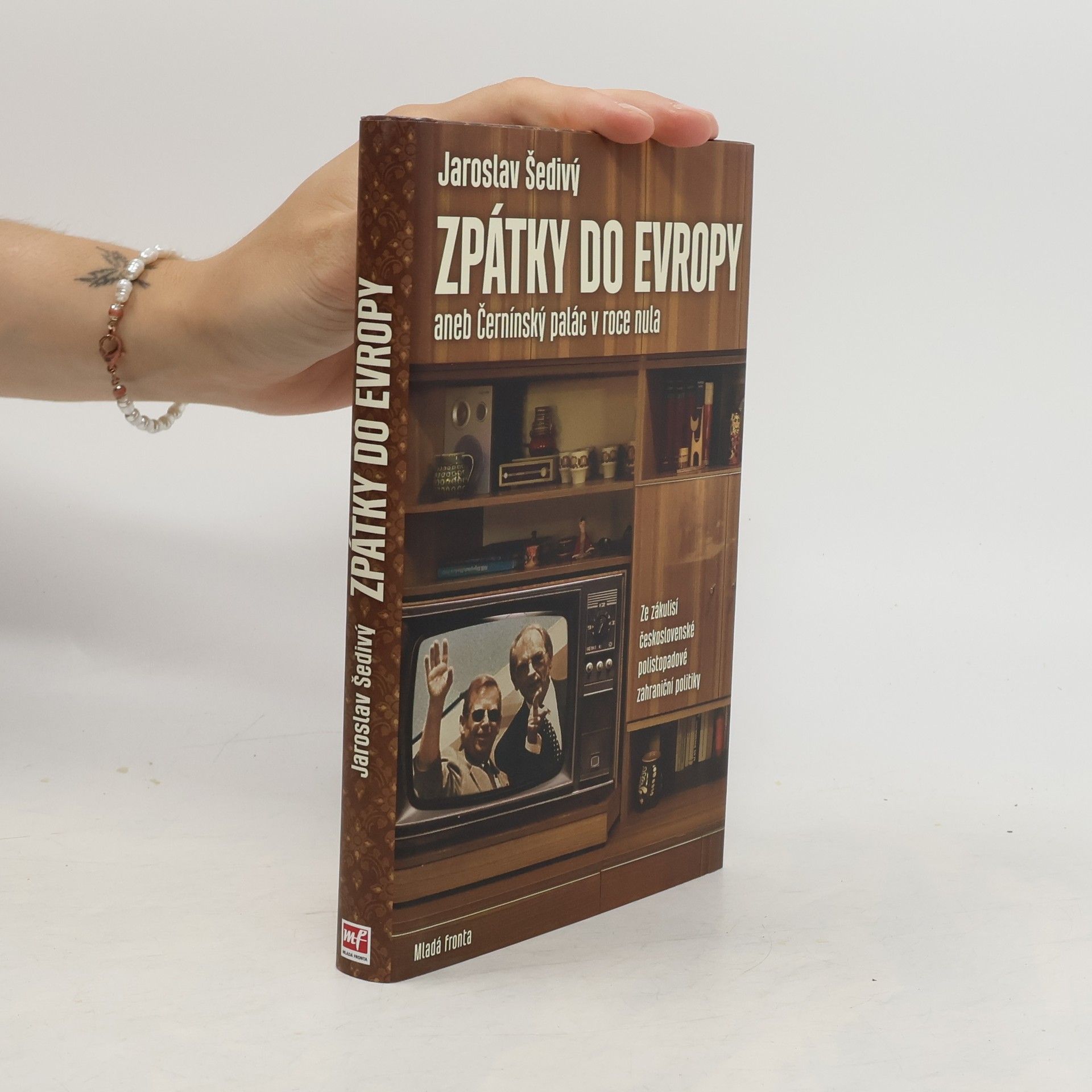 Jaroslav Šedivý Zpátky do Evropy aneb Černínský palác v roce nula: Za zákulisí československé polistopadové zahraniční politiky, Jaroslav Šedivý Černínský palác v roce nula