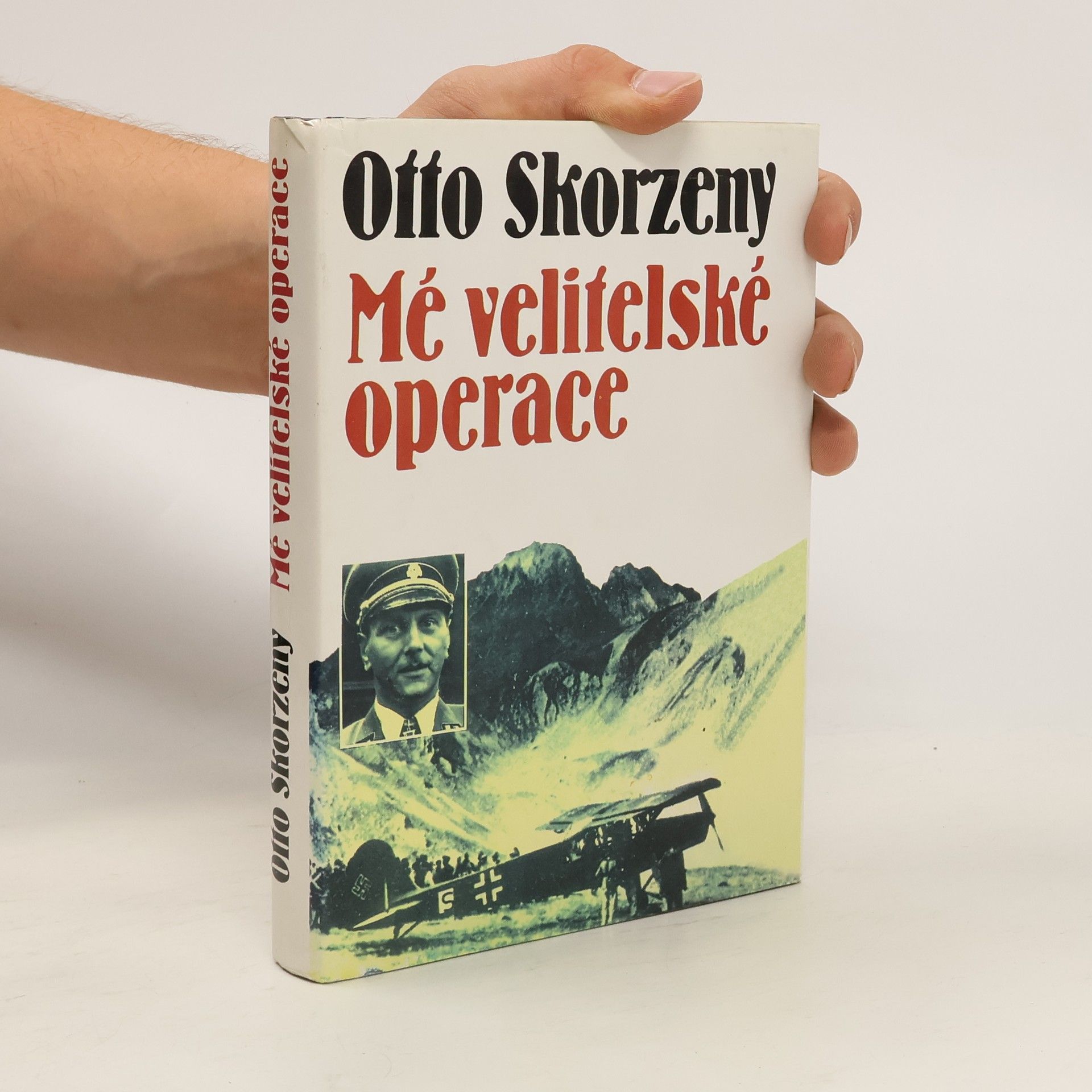 Otto Skorzeny Mé velitelské operace