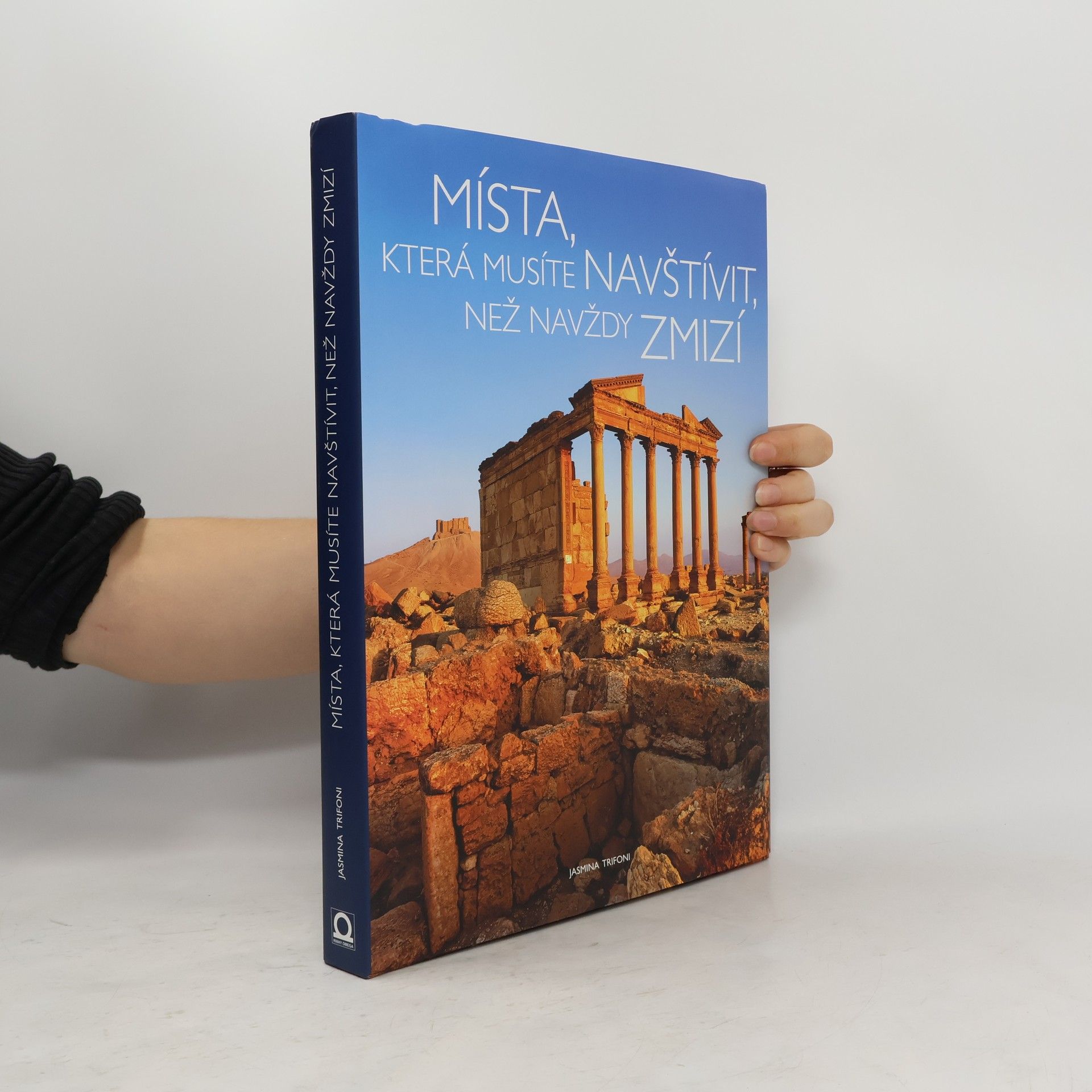 Jasmina Trifoni Místa, která musíte navštívit, než navždy zmizí