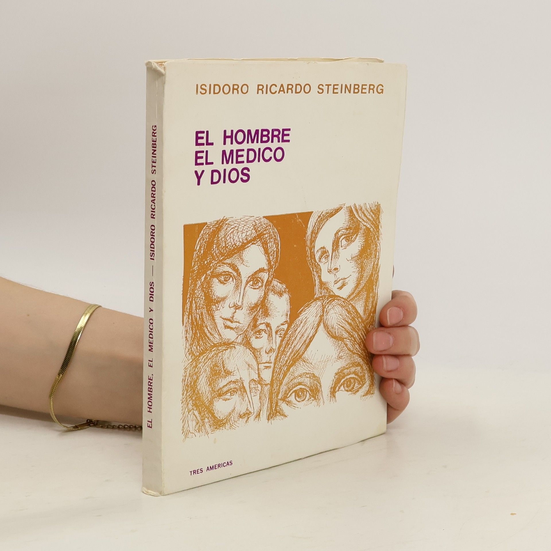 Isidoro Ricardo Steinberg El hombre, el medico y Dios