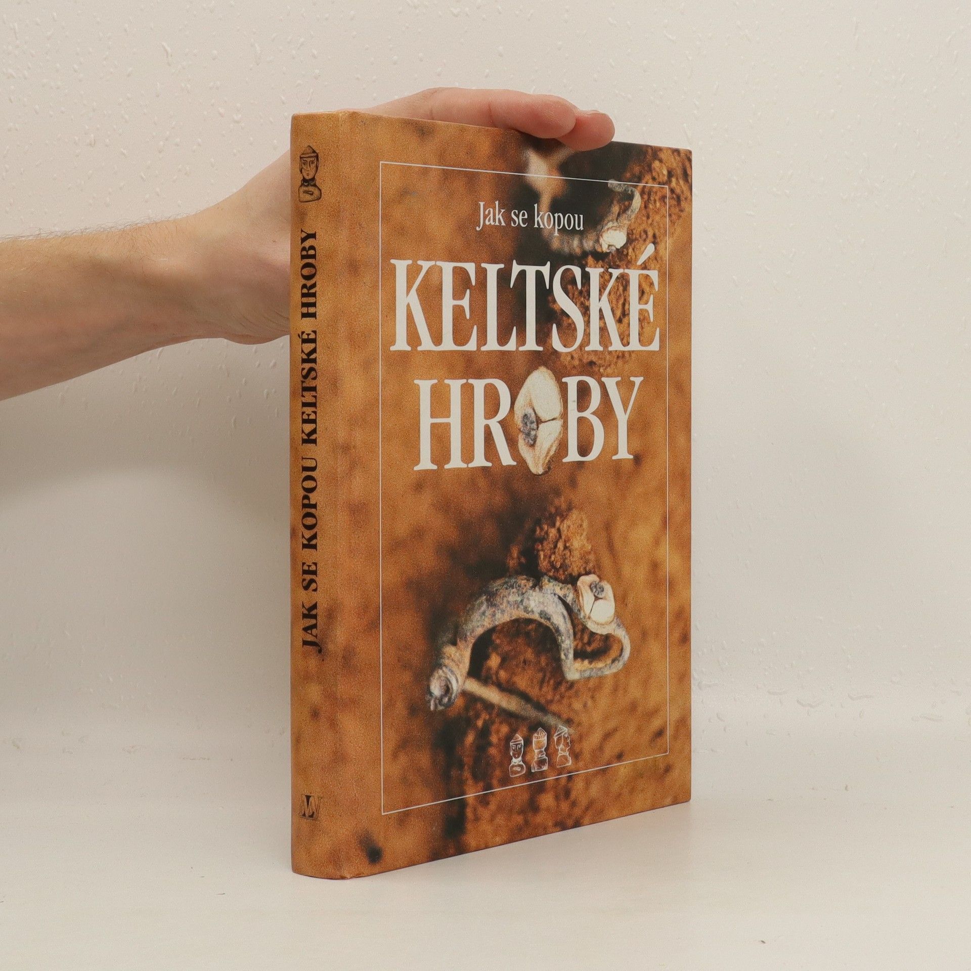 Jiří Waldhauser Jak se kopou keltské hroby