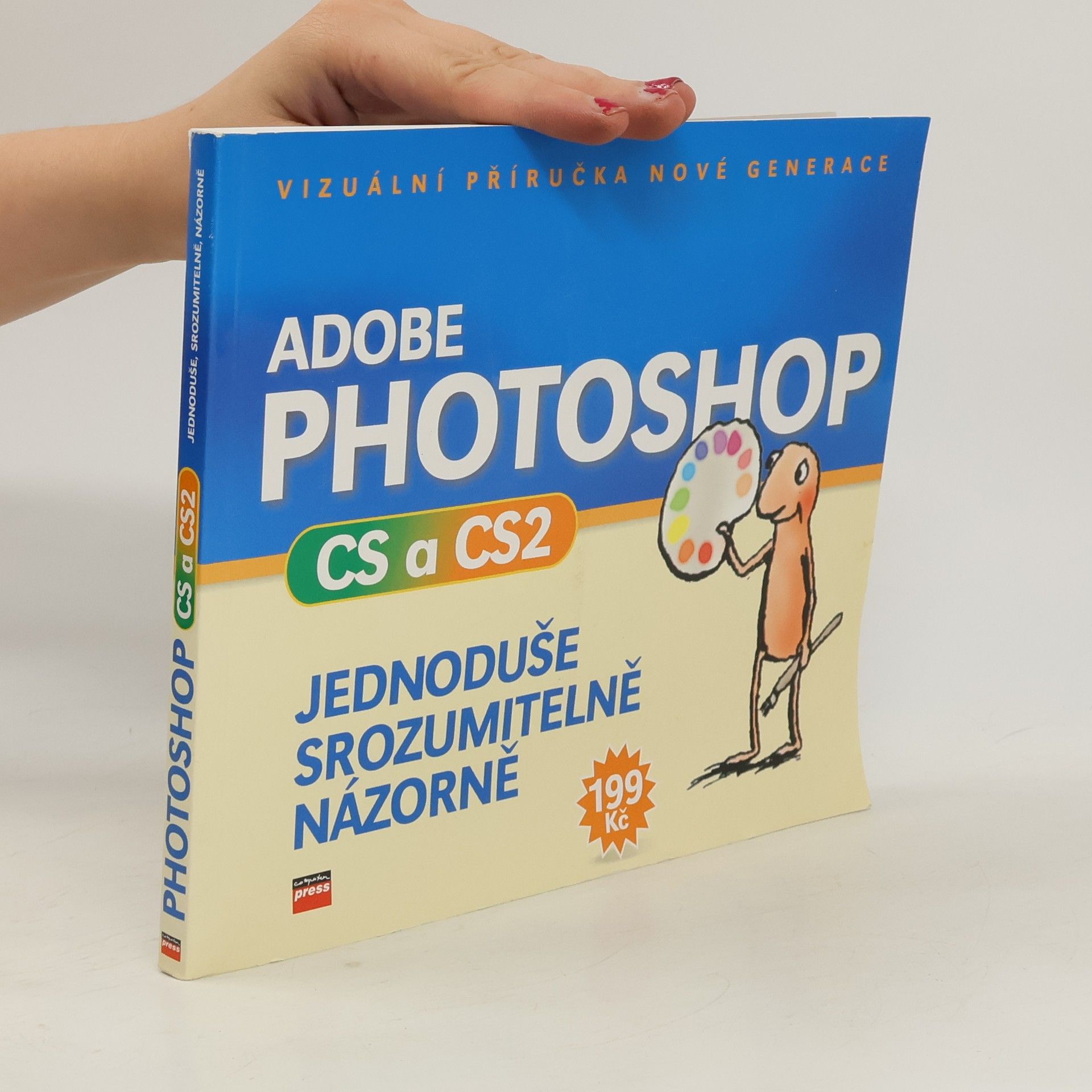 Kolektiv autorů Adobe Photoshop CS a CS2 : jednoduše, srozumitelně, názorně