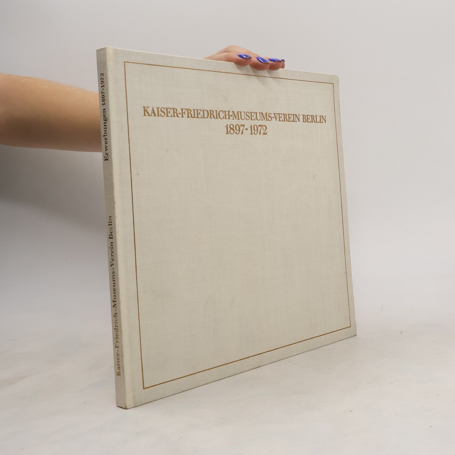 Auteurscollectief Kaiser Friedrich Museums Verein Berlin 1897-1972