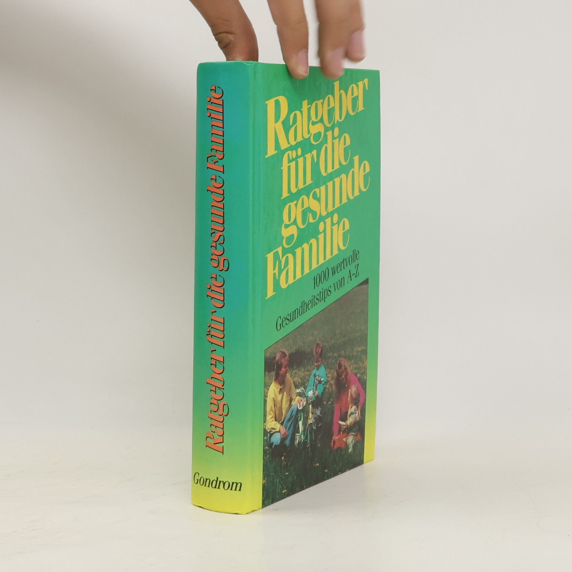 Collectif d'auteurs Ratgeber für gesunde Familie. 1000 wertvolle Gesundheitstips von A-Z