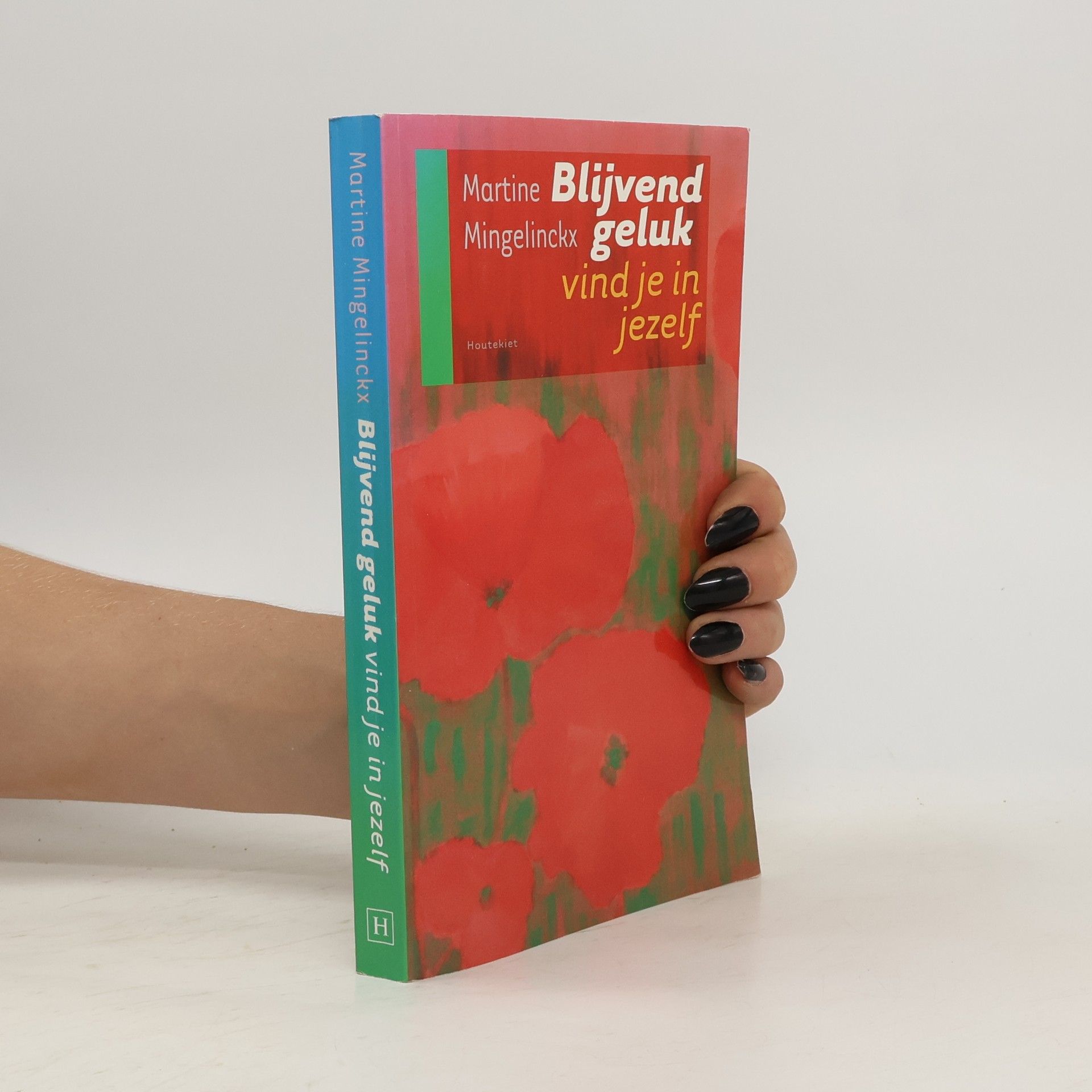 Martine Mingelinckx Blijvend geluk vind je in jezelf