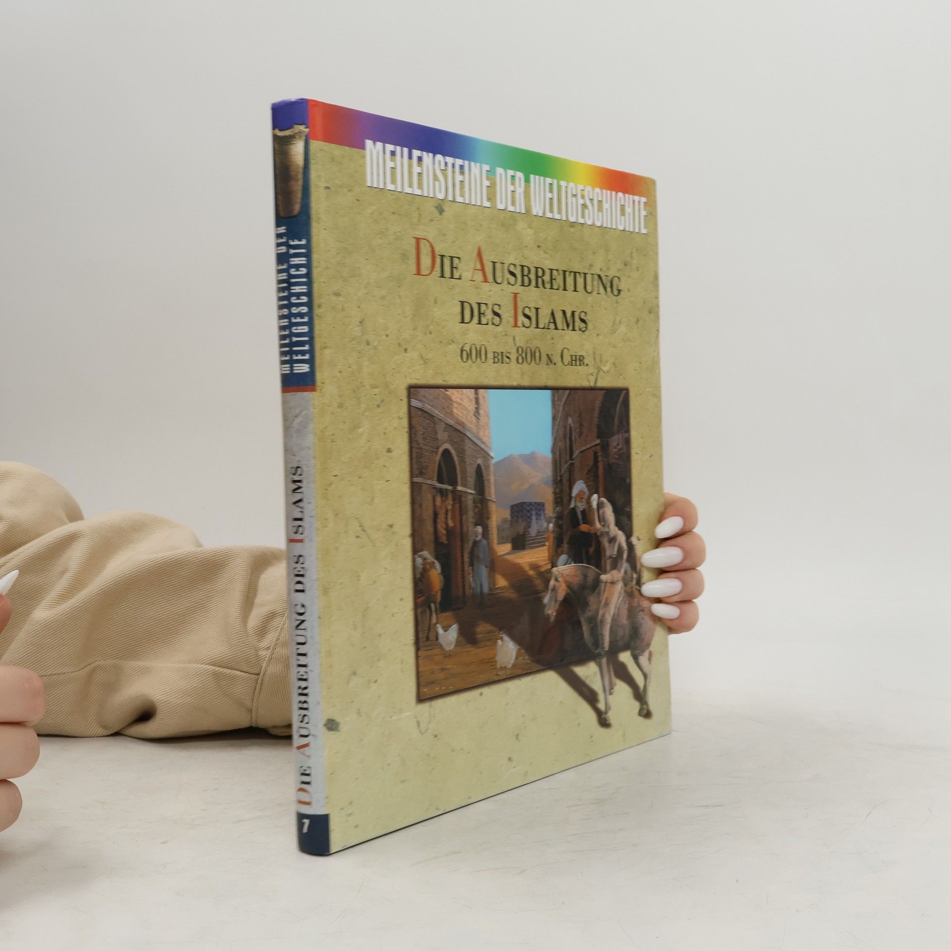 Auteurscollectief Meilensteine der Weltgeschichte. Die Ausbreitung des Islams