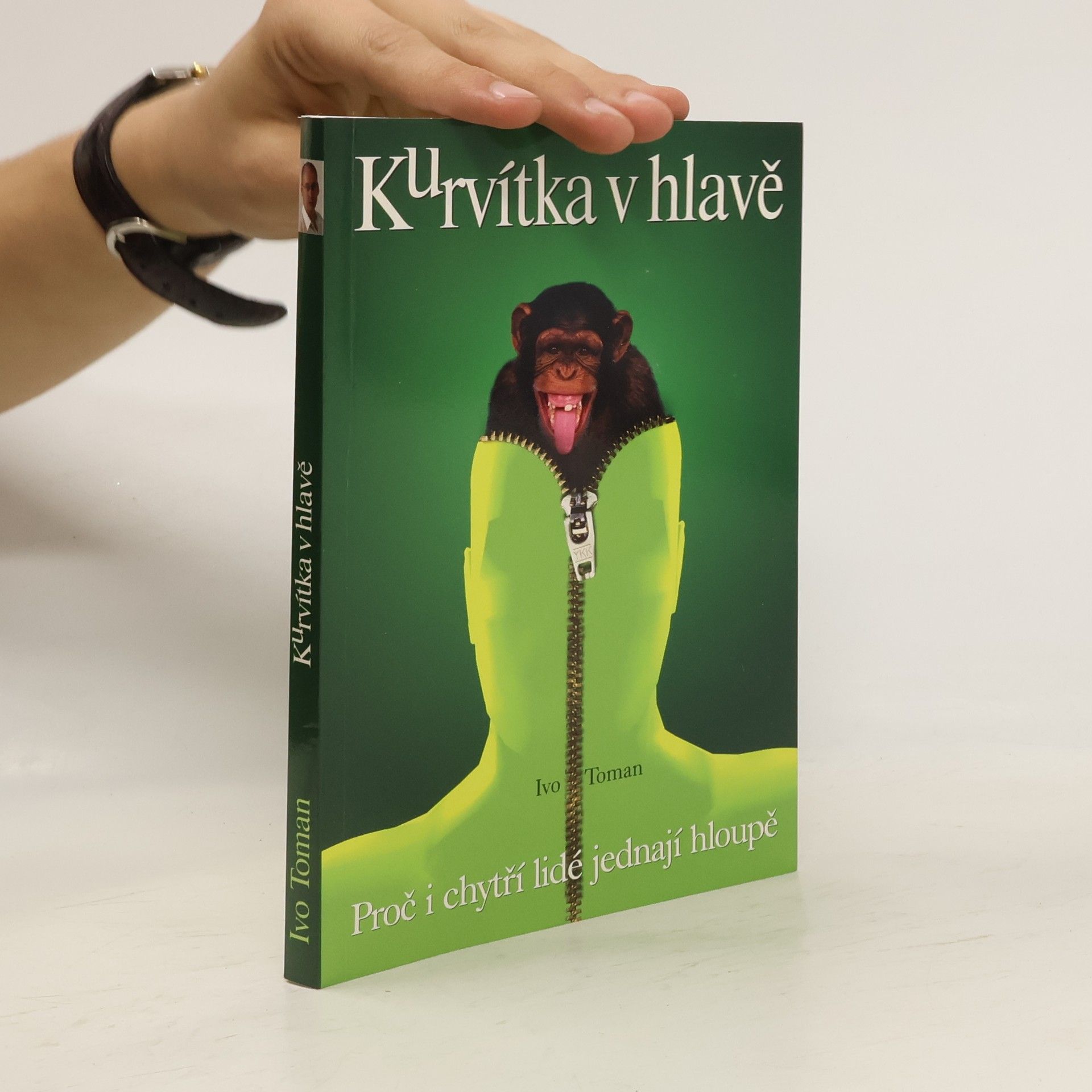 Ivo Toman Kurvítka v hlavě. Proč i chytří lidé jednají hloupě