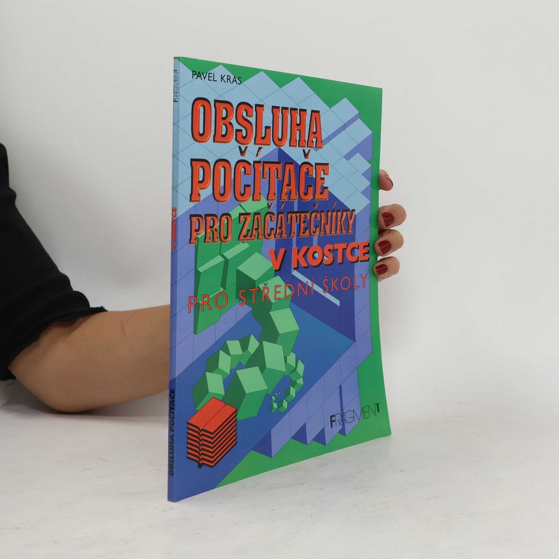 Obsluha počítače pro začátečníky v kostce. Pro střední školy