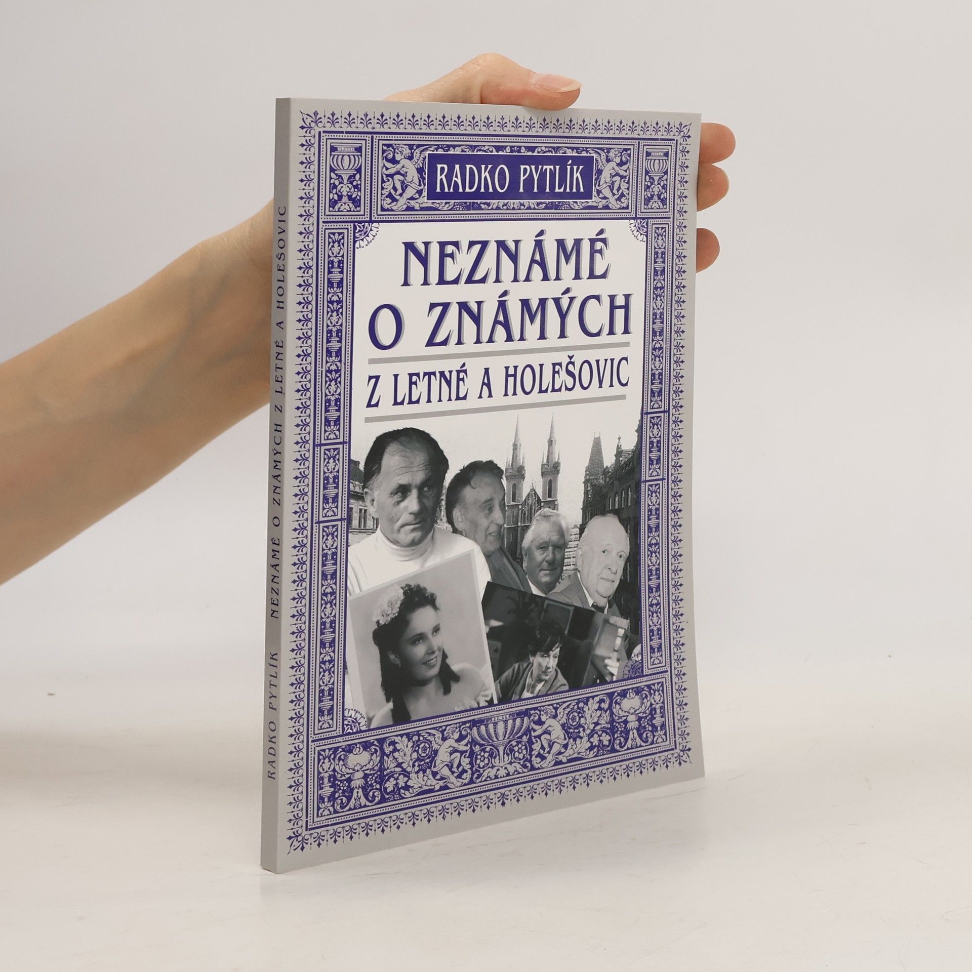 Radko Pytlík Neznámé o známých z Letné a Holešovic