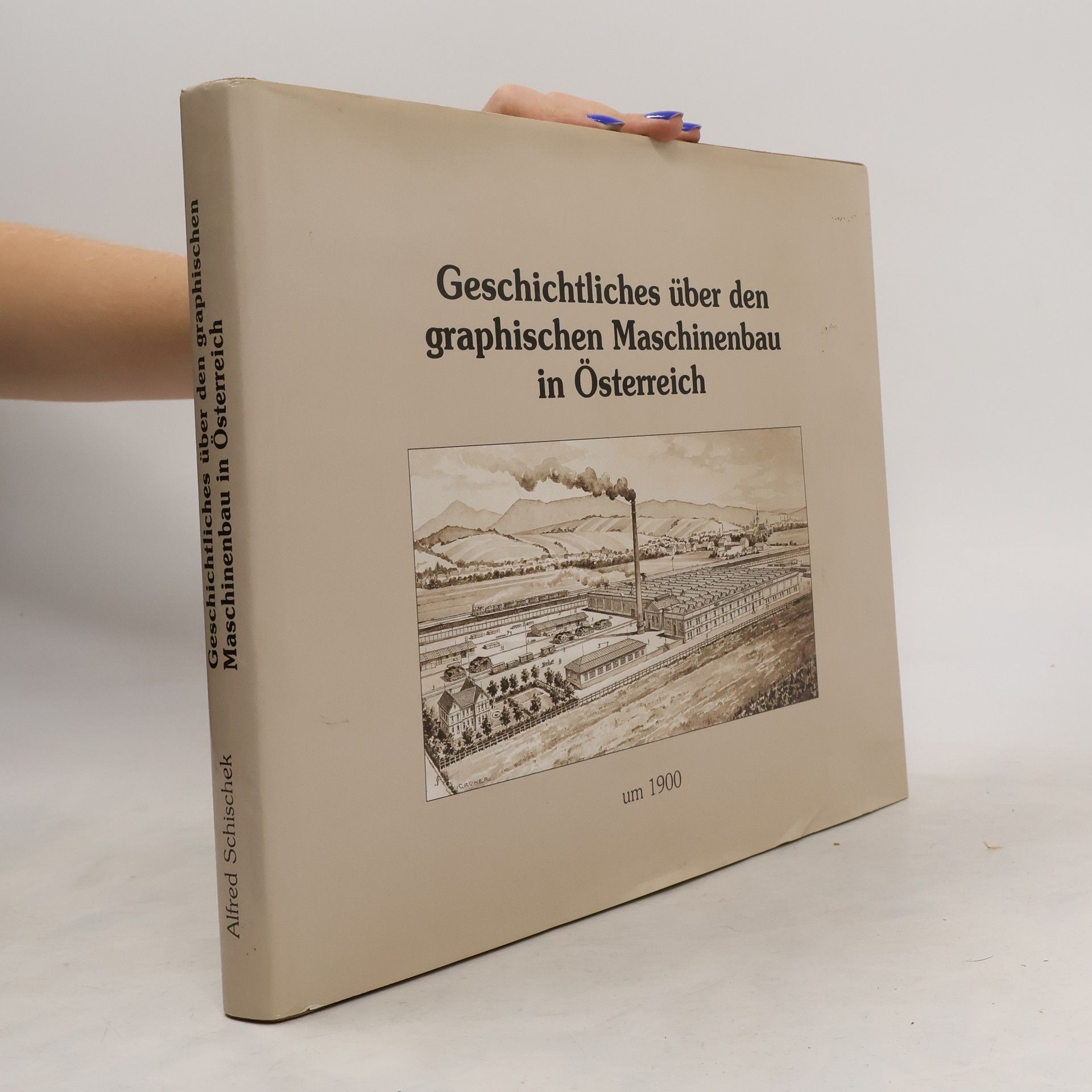 Alfred Schischek Geschichtliches über den graphischen Maschinenbau in Österreich