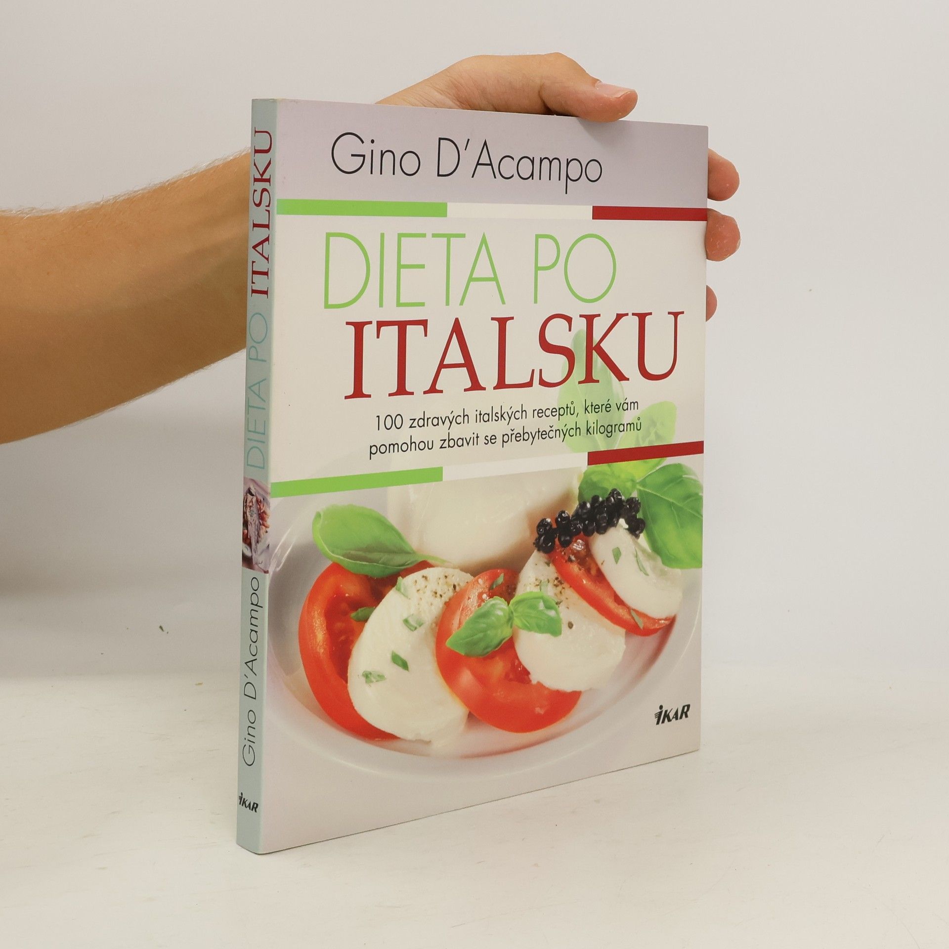 Dieta po italsku : 100 zdravých italských receptů, které vám pomohou zbavit se přebytečných kilogramů