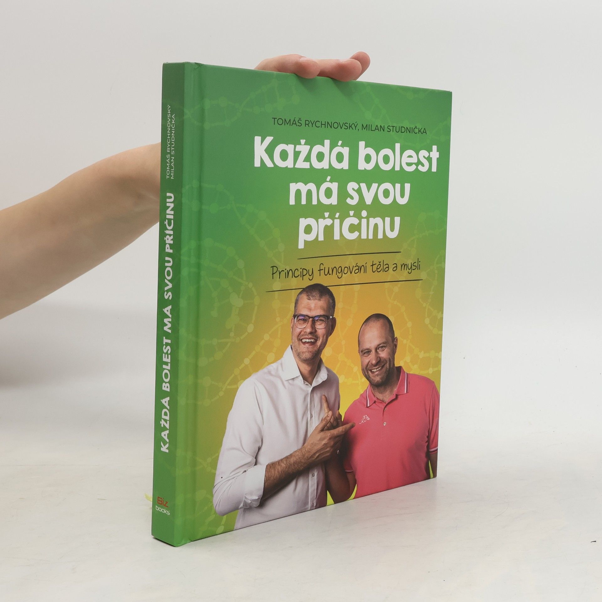 Tomáš Rychnovský Každá bolest má svou příčinu: Principy fungování těla a mysli