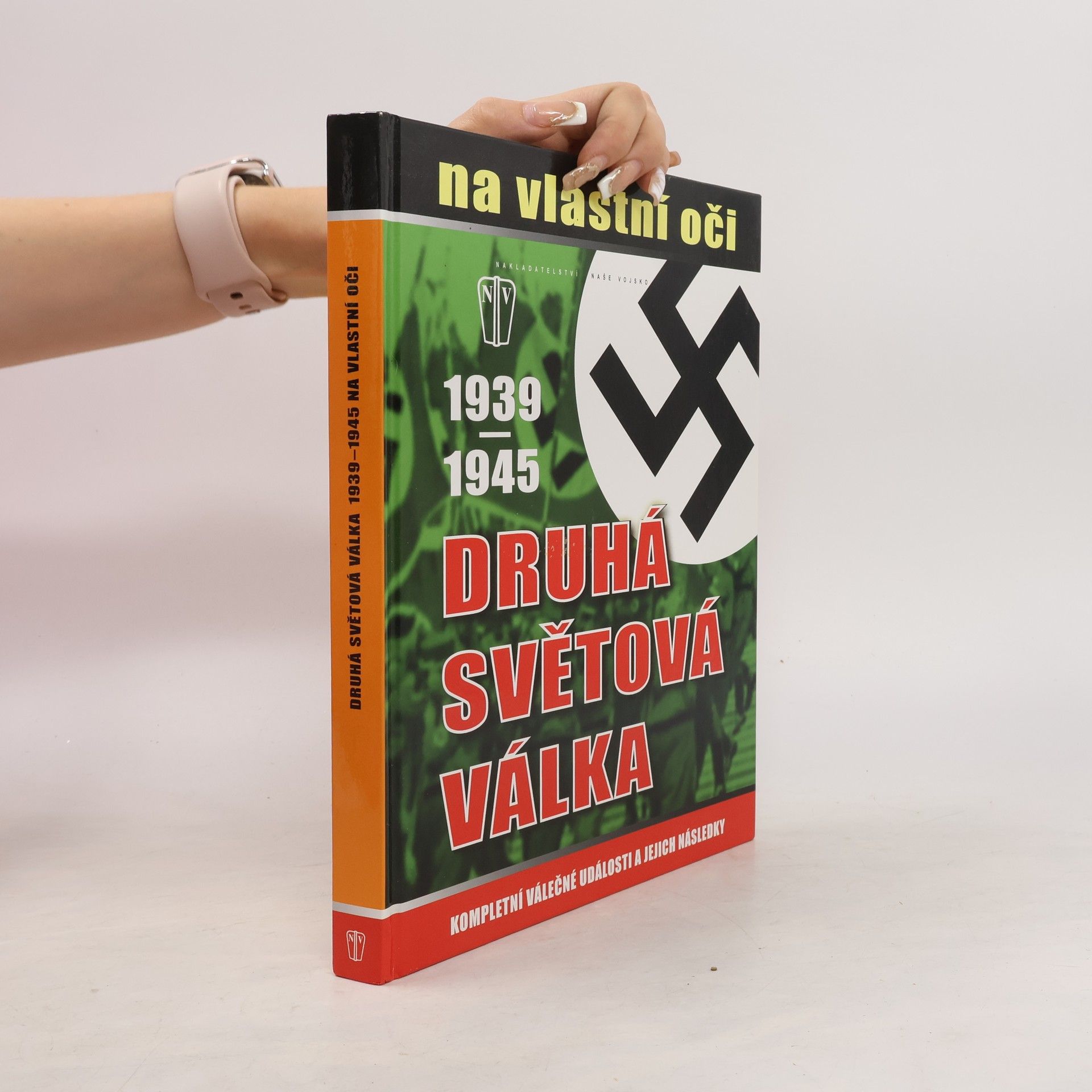 Druhá světová válka 1939-1945 na vlastní oči