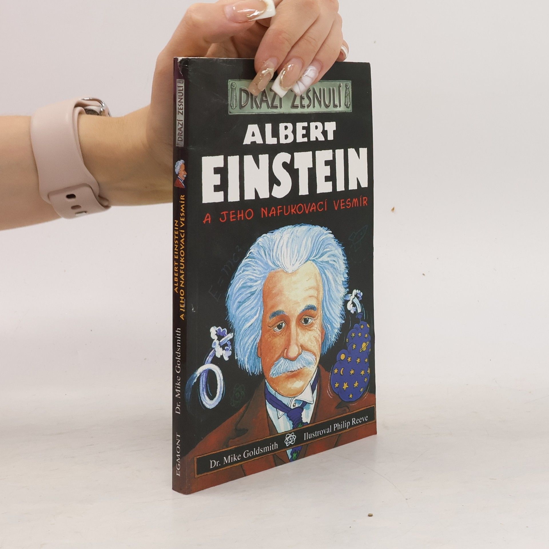 Mike Goldsmith Albert Einstein a jeho nafukovací vesmír