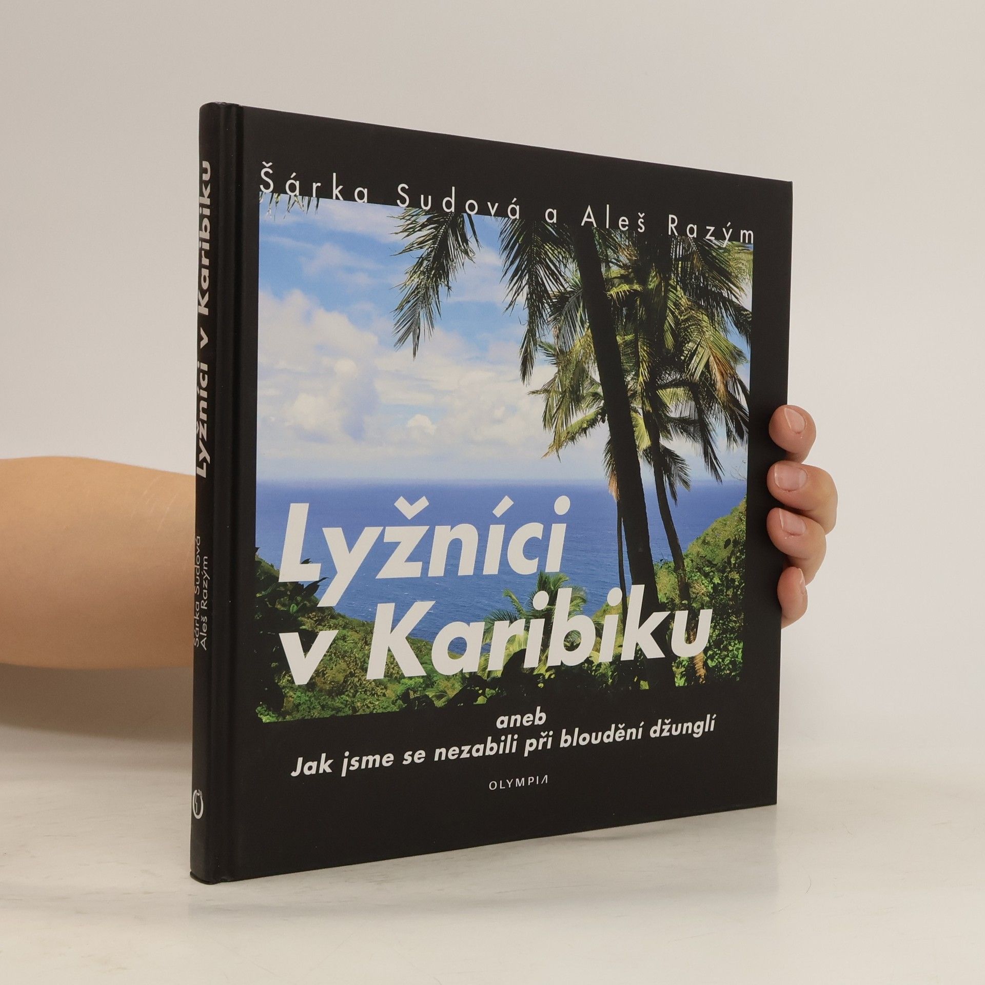Šárka Sudová Lyžníci v Karibiku aneb Jak jsme se nezabili při bloudění džunglí