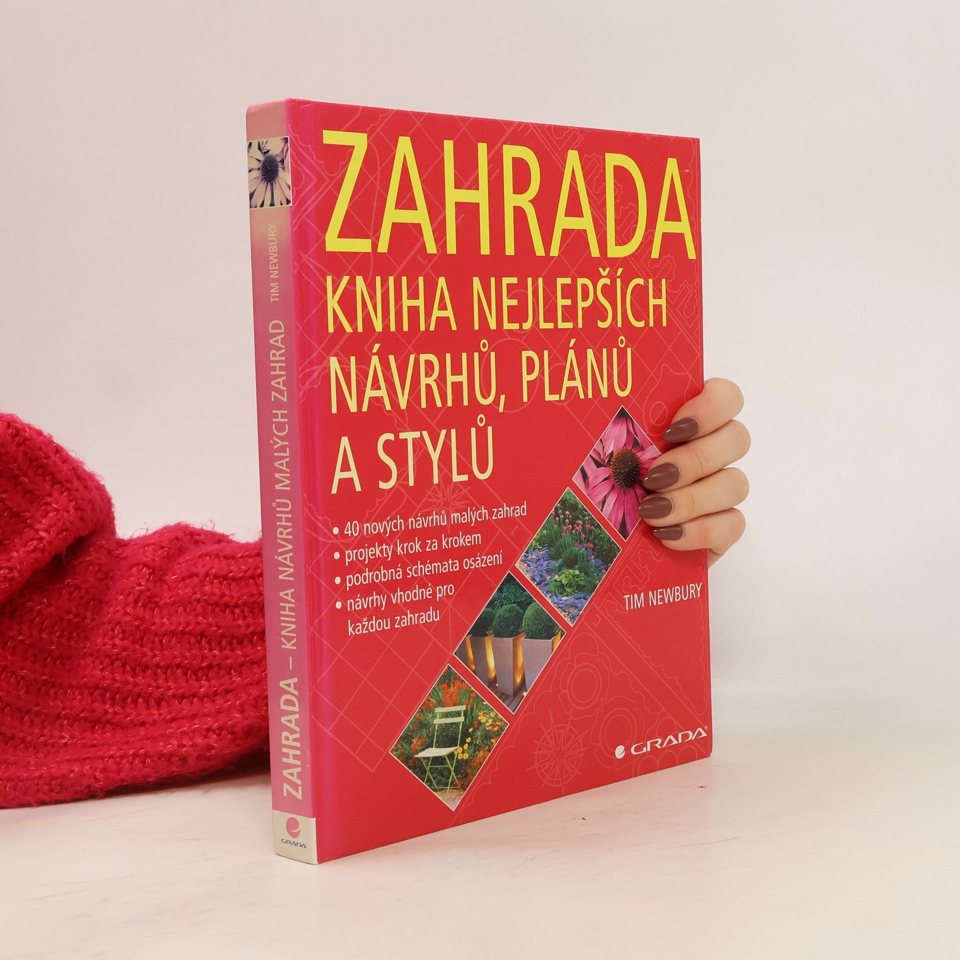 Tim Newbury Zahrada: Kniha nejlepších návrhů, plánů a stylů