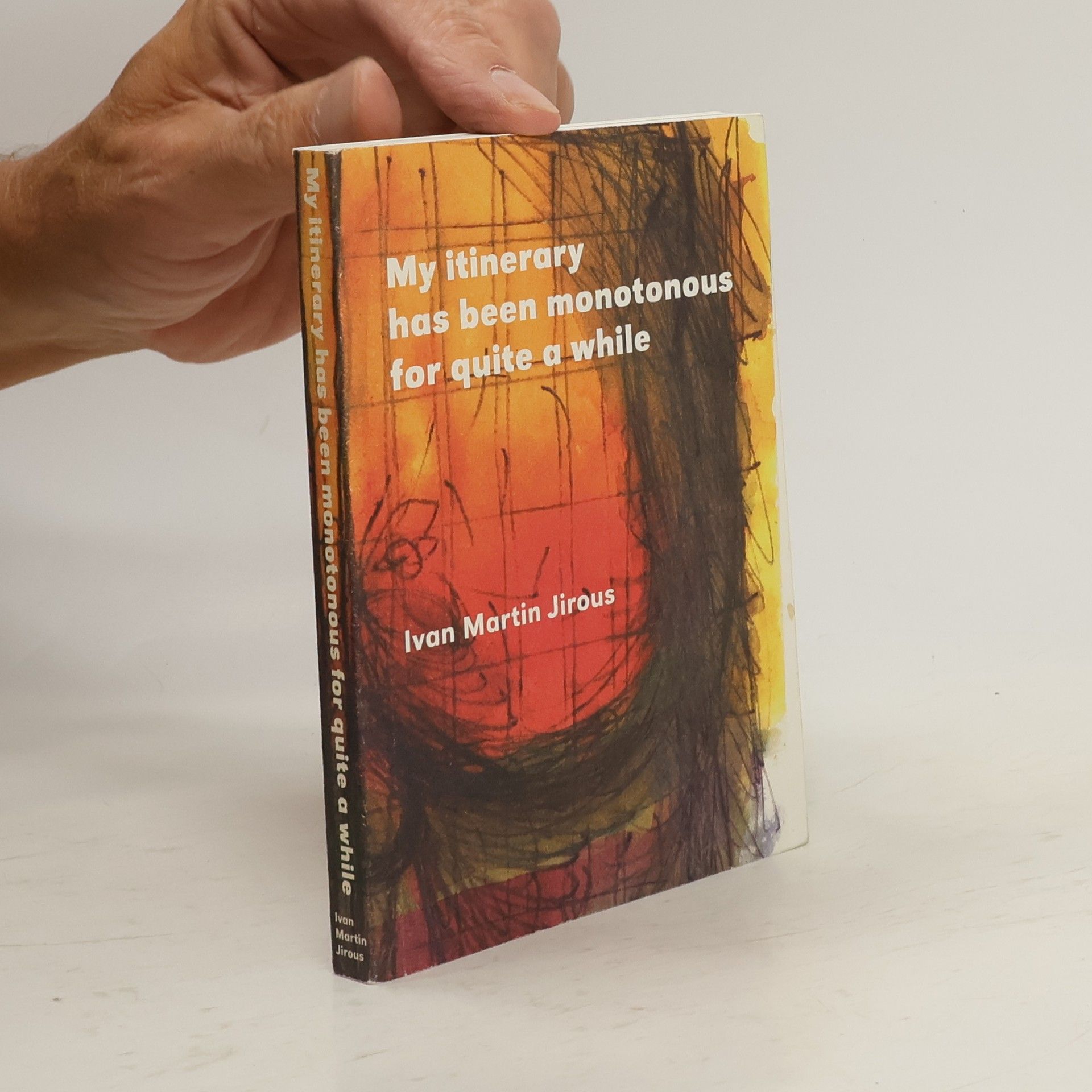 Ivan Martin Jirous My itinerary has been monotonous for quite a while