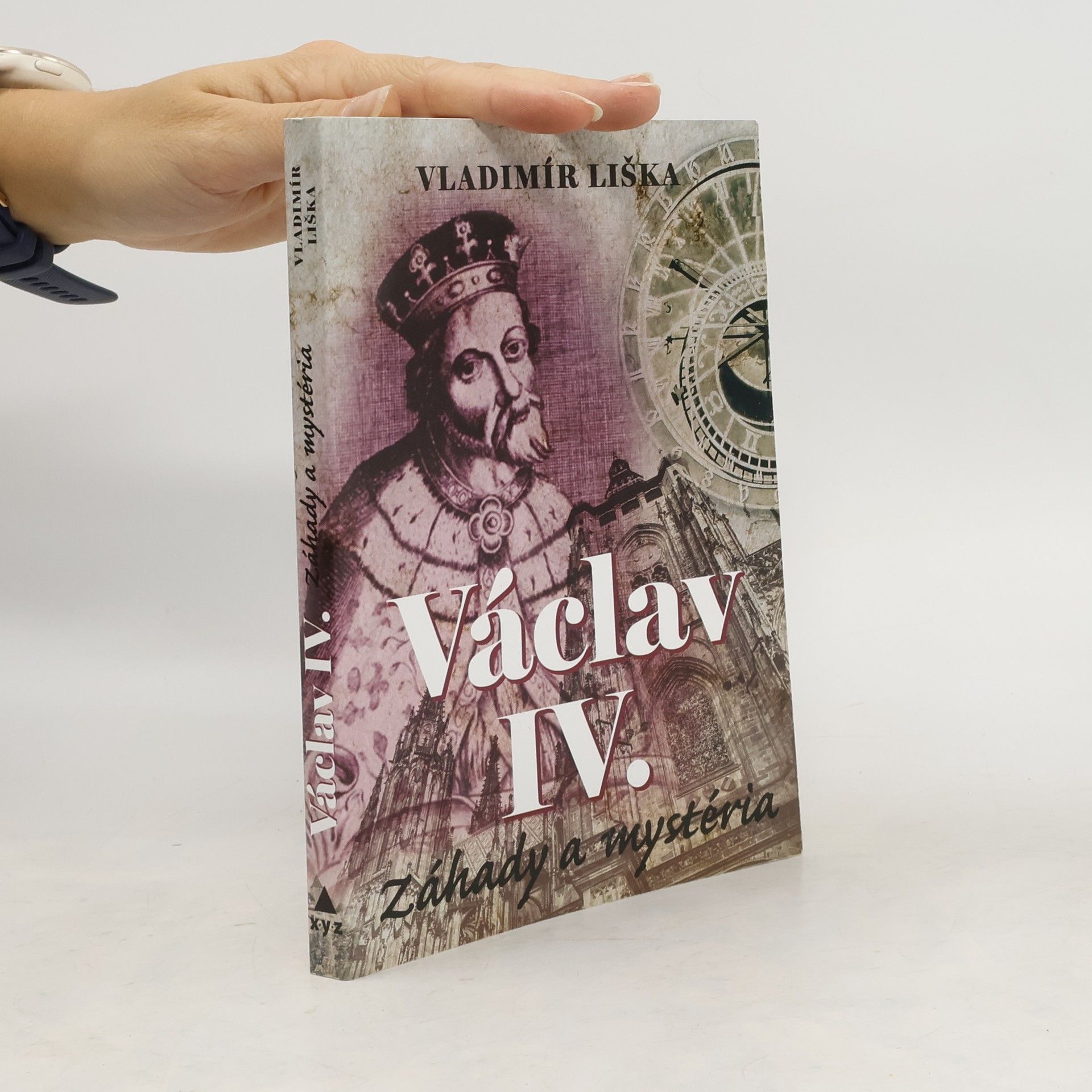 Vladimír Liška Václav IV. Záhady a mystéria