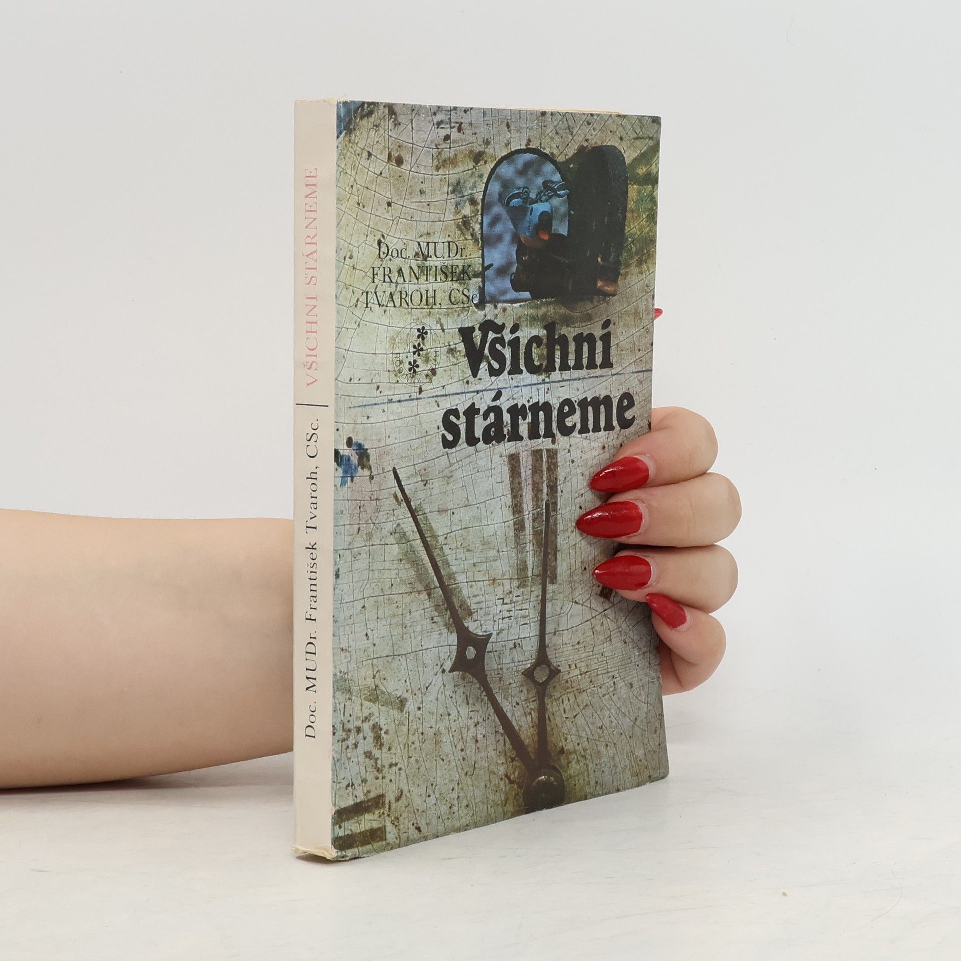 František Tvaroh Všichni stárneme