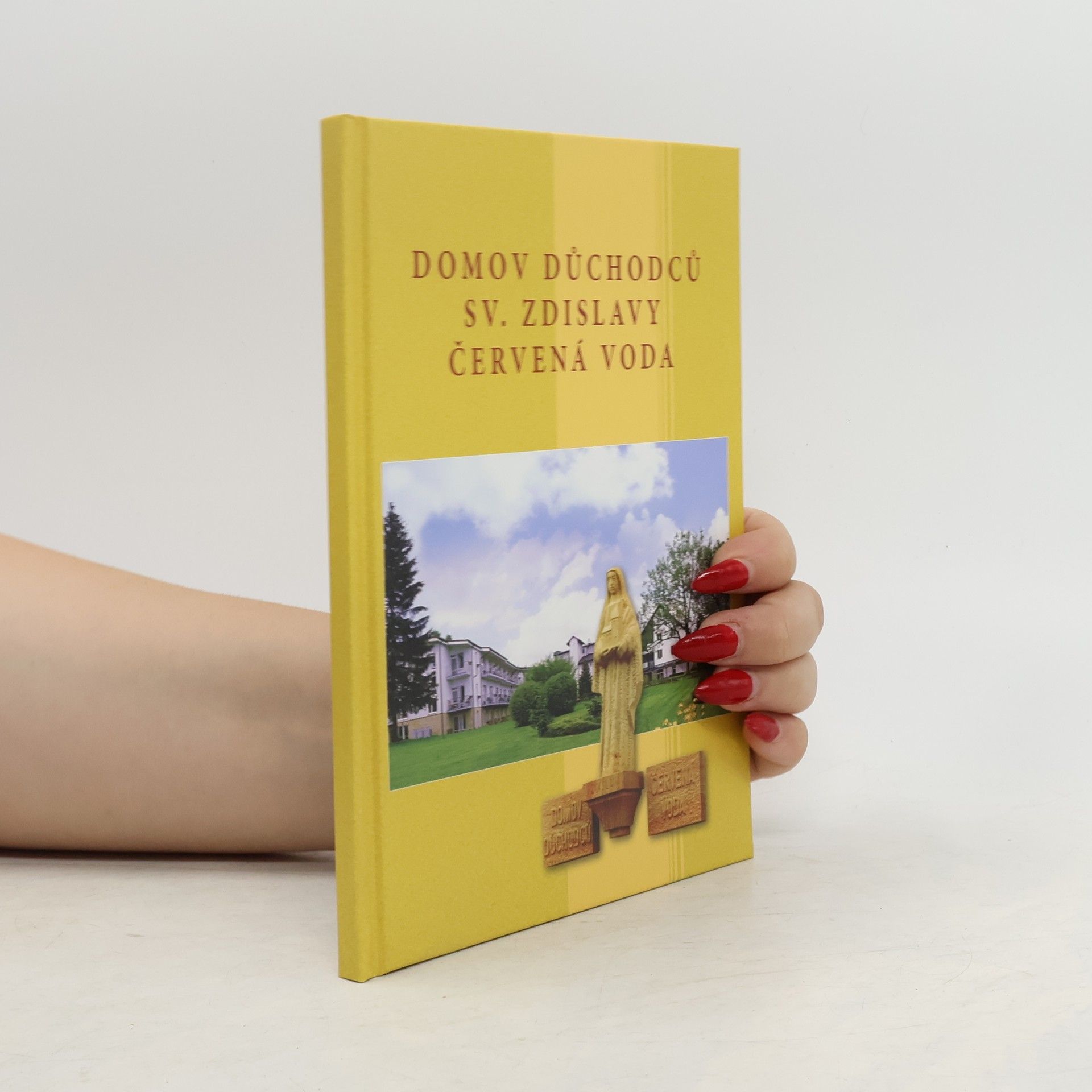AA.VV. Domov důchodců sv. Zdislavy Červená Voda