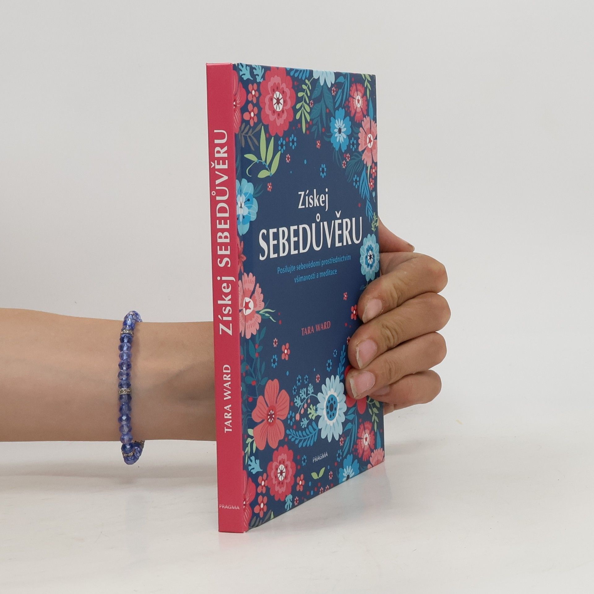 Získej sebedůvěru : posilujte sebevědomí prostřednictvím všímavosti a meditace