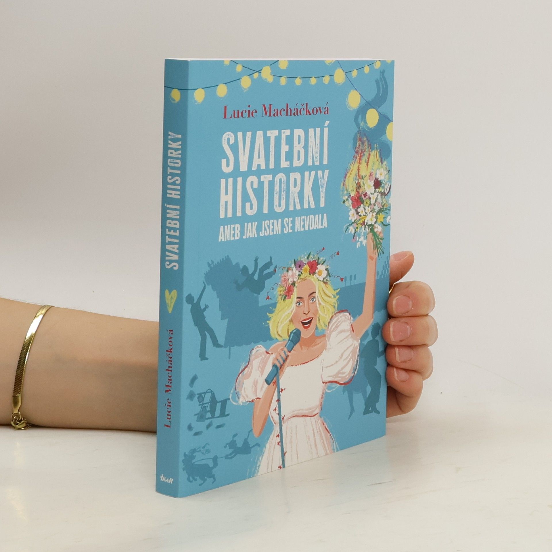 Lucie Macháčková Svatební historky aneb Jak jsem se nevdala