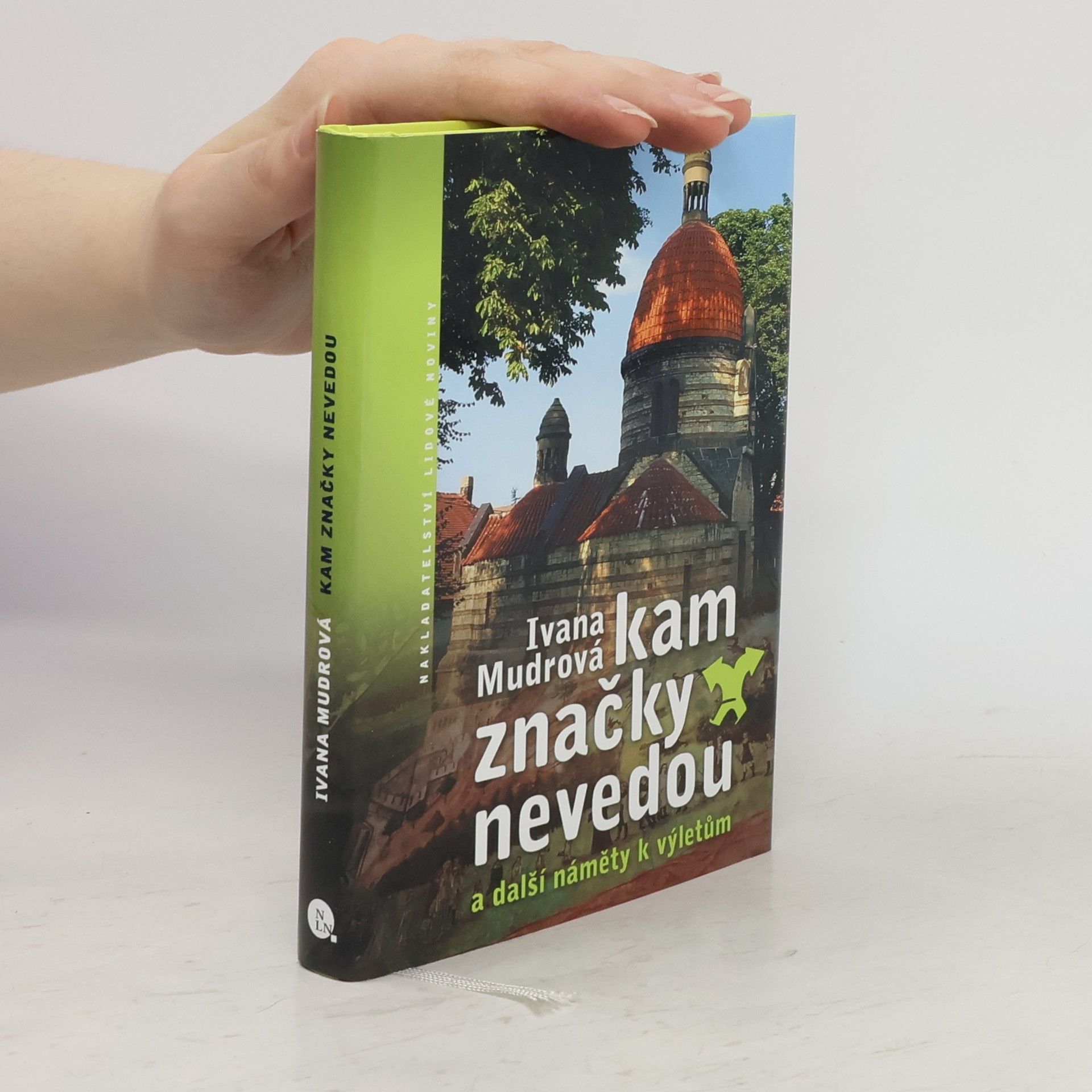 Ivana Mudrová Kam značky nevedou: A další náměty k výletům