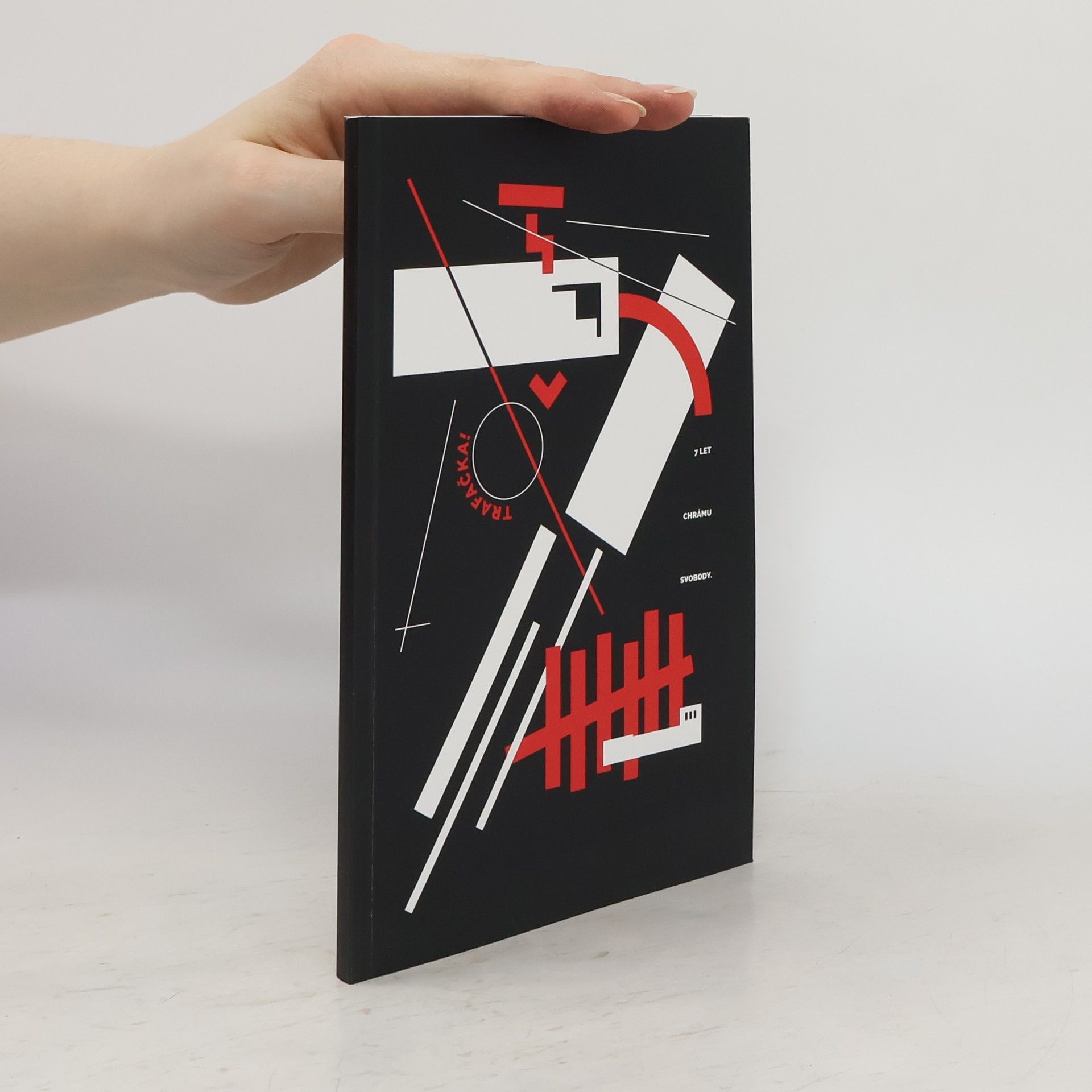 Kolektiv autorů Trafačka!. 7 let chrámu svobody