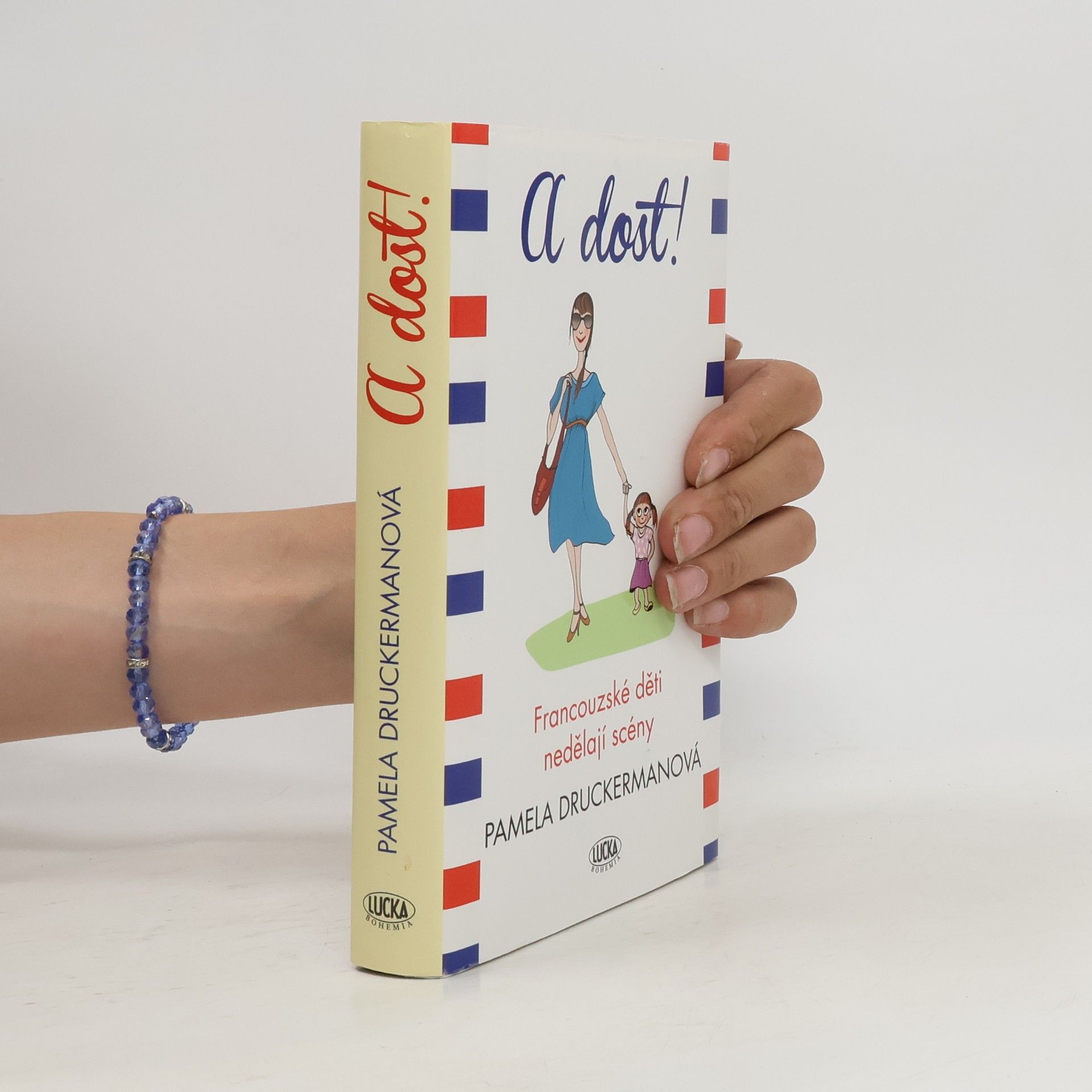 Pamela Druckerman A dost!. Francouzské děti nedělají scény