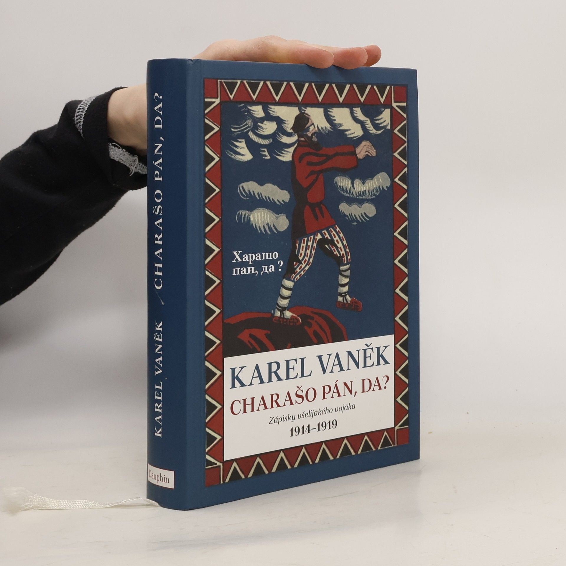Charašo pán, da? Zápisky všelijakého vojáka. 1914-1919