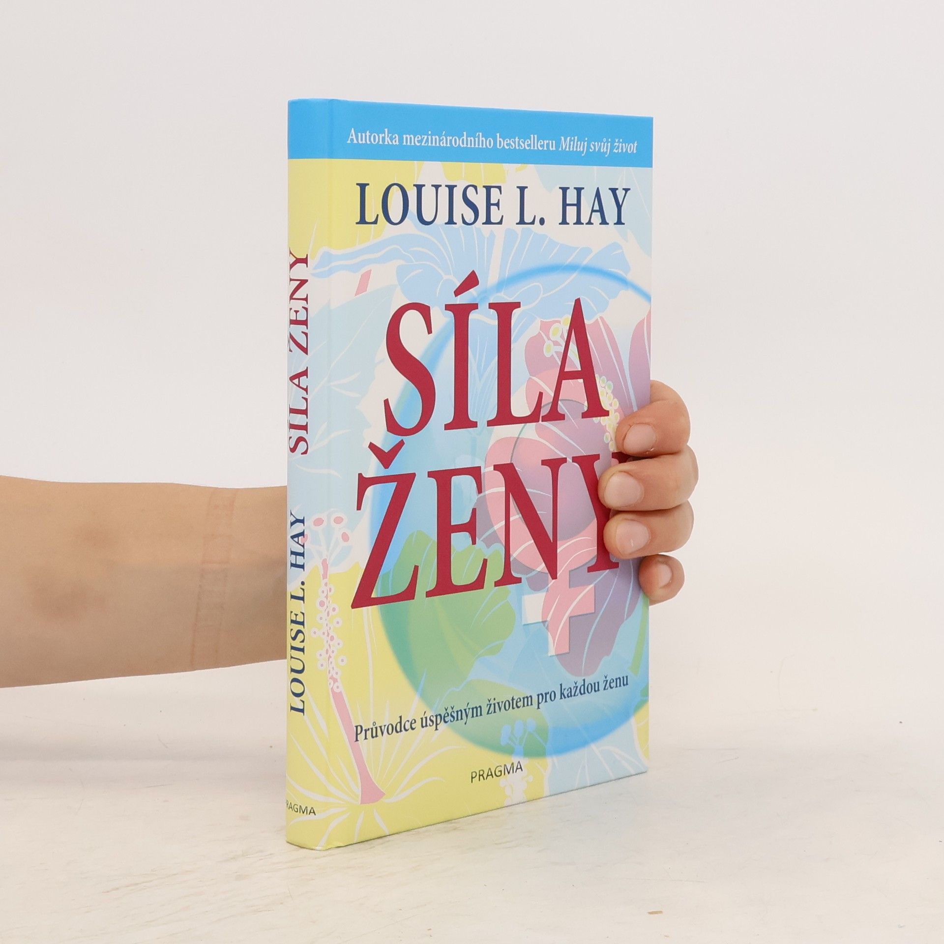 Various authors Síla ženy - průvodce úspěšným životem pro každou ženu