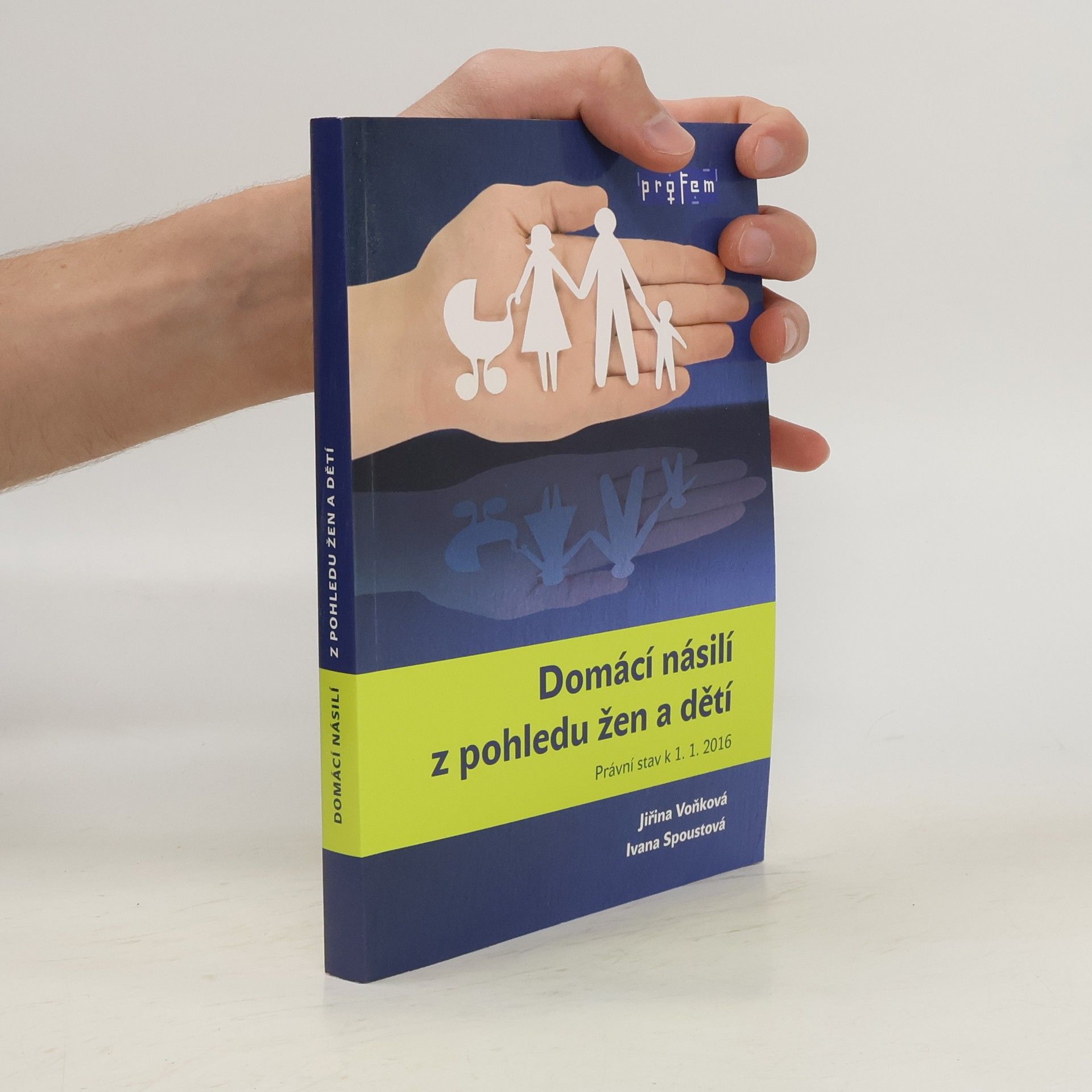 Jiřina Voňková Domácí násilí z pohledu žen a dětí : právní stav k 1.1.2016