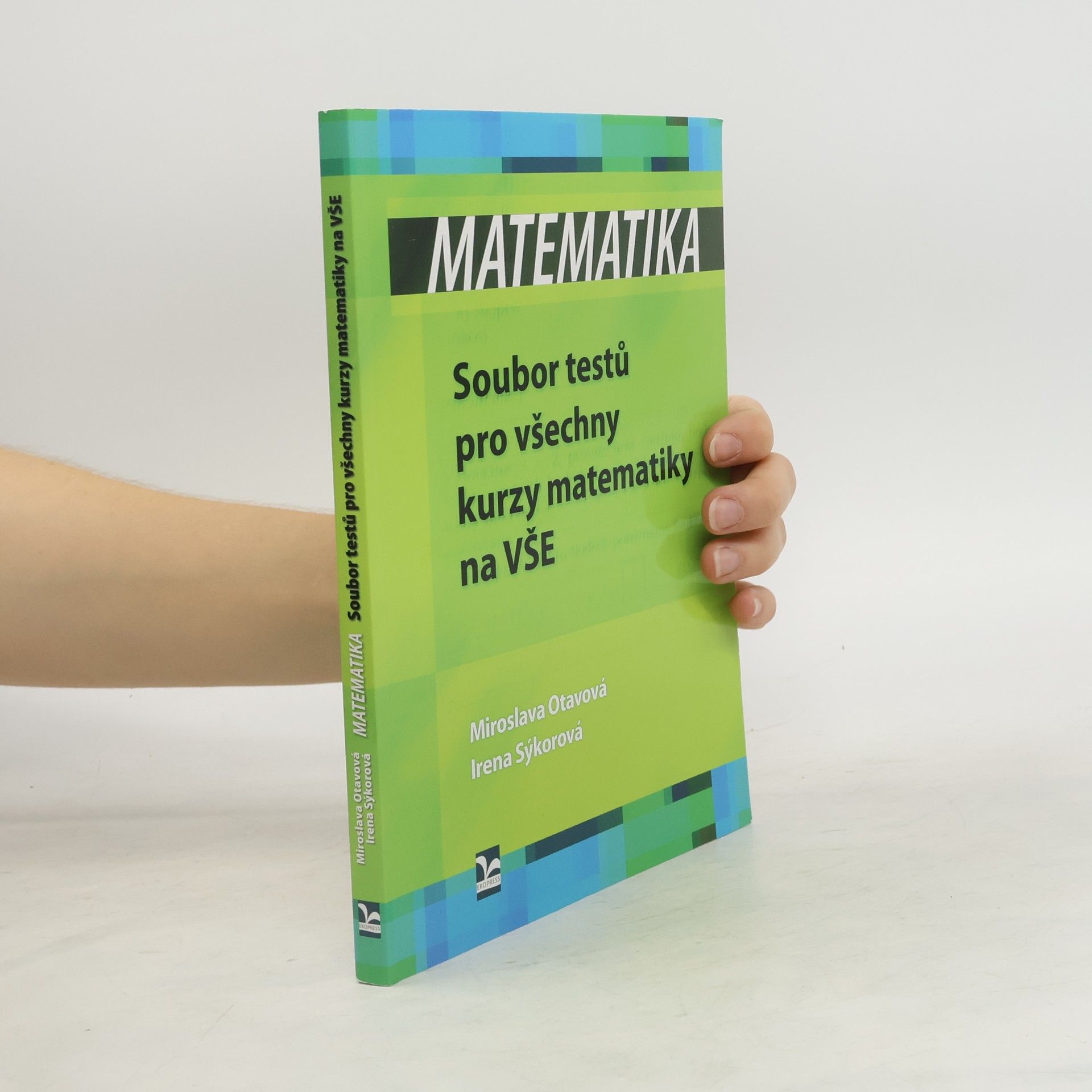 Matematika. Soubor testů pro všechny kurzy matematiky na VŠE