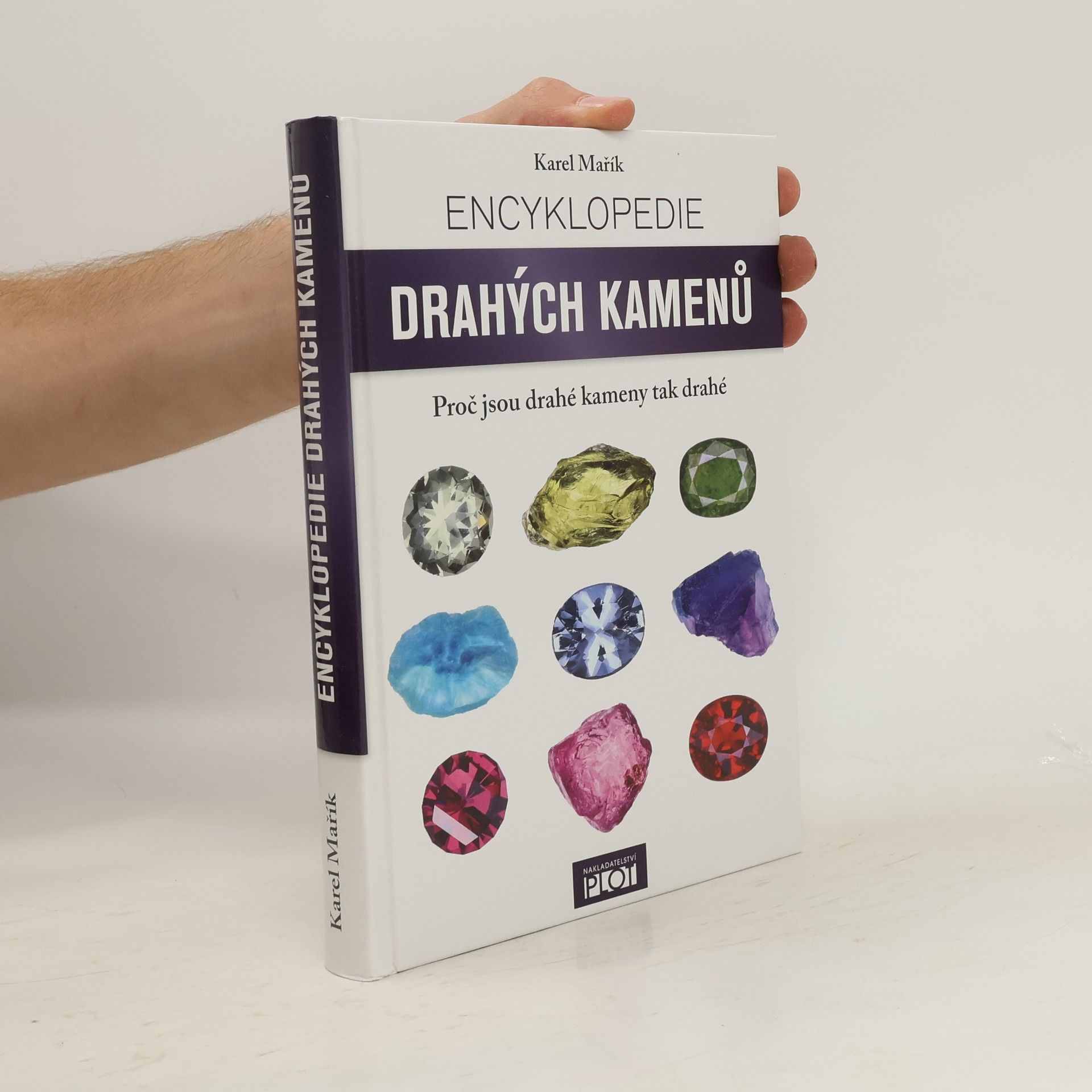 Karel Mařík Encyklopedie drahých kamenů : proč jsou drahé kameny tak drahé
