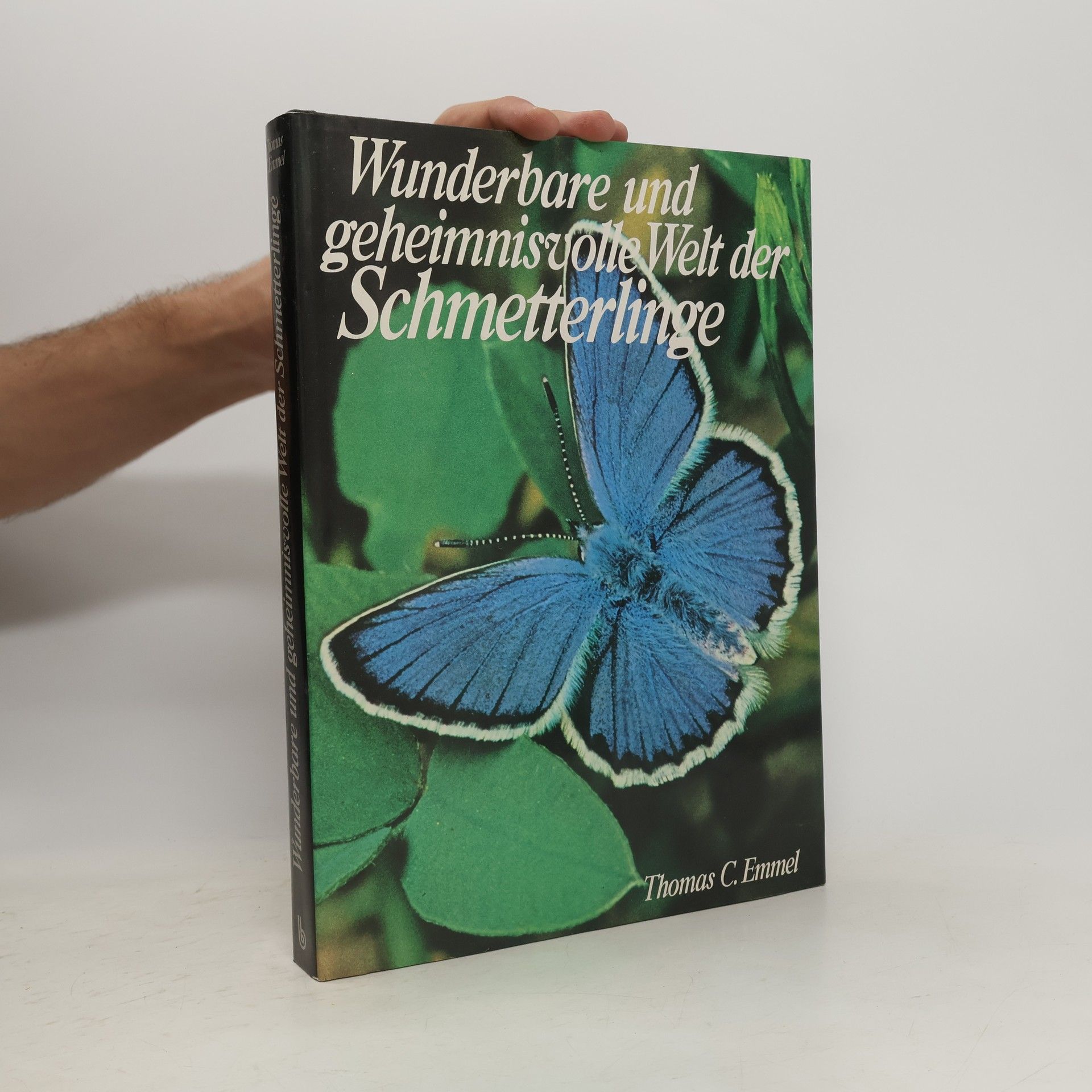 Thomas C. Emmel Wunderbare und geheimnisvolle Welt der Schmetterlinge