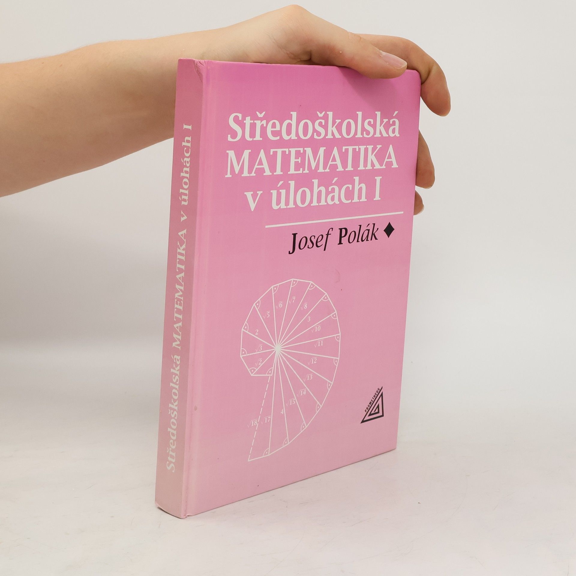 Josef Polák Středoškolská matematika v úlohách I