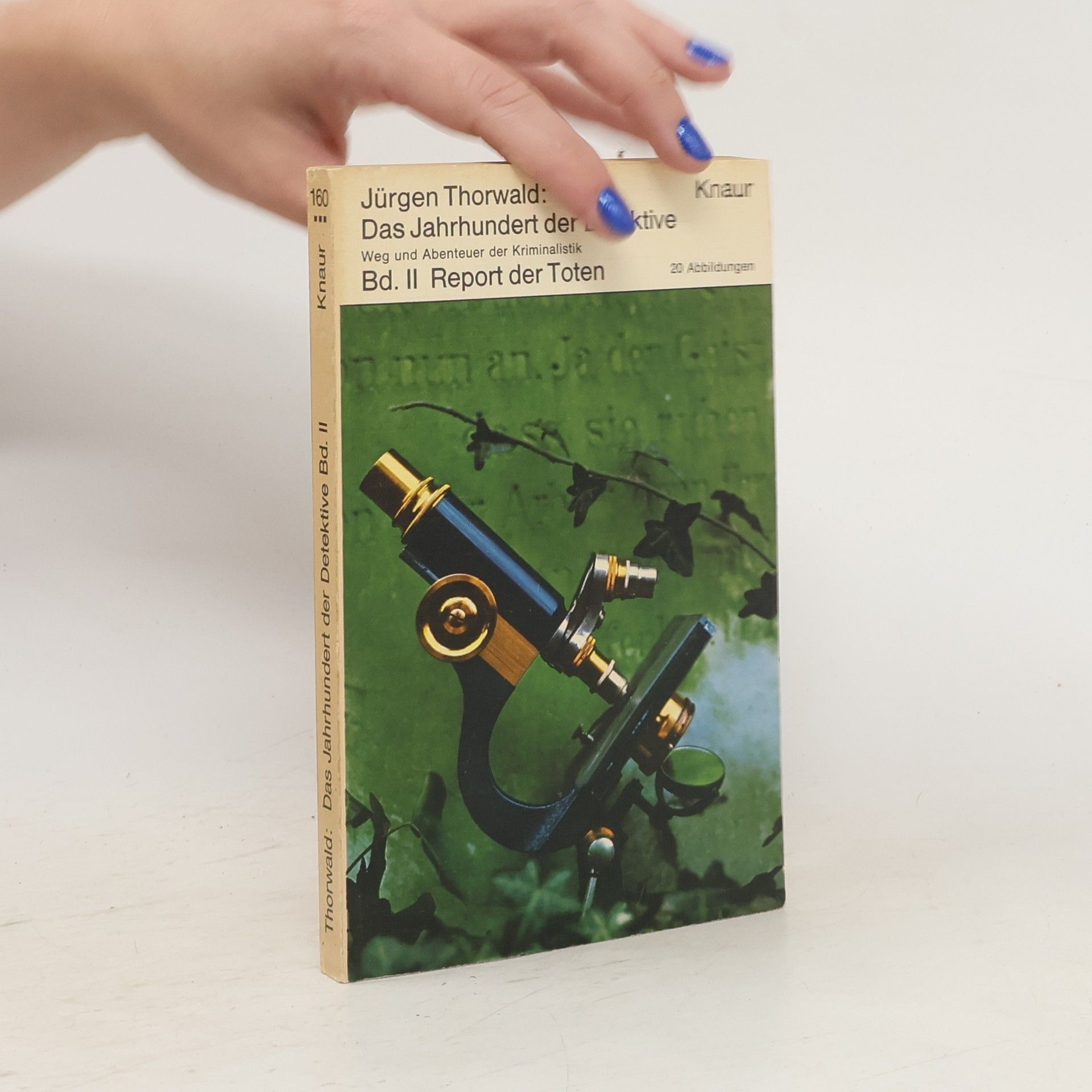 Jürgen Thorwald Das Jahrhundert der Detektive. Bd. 2. Report der Toten